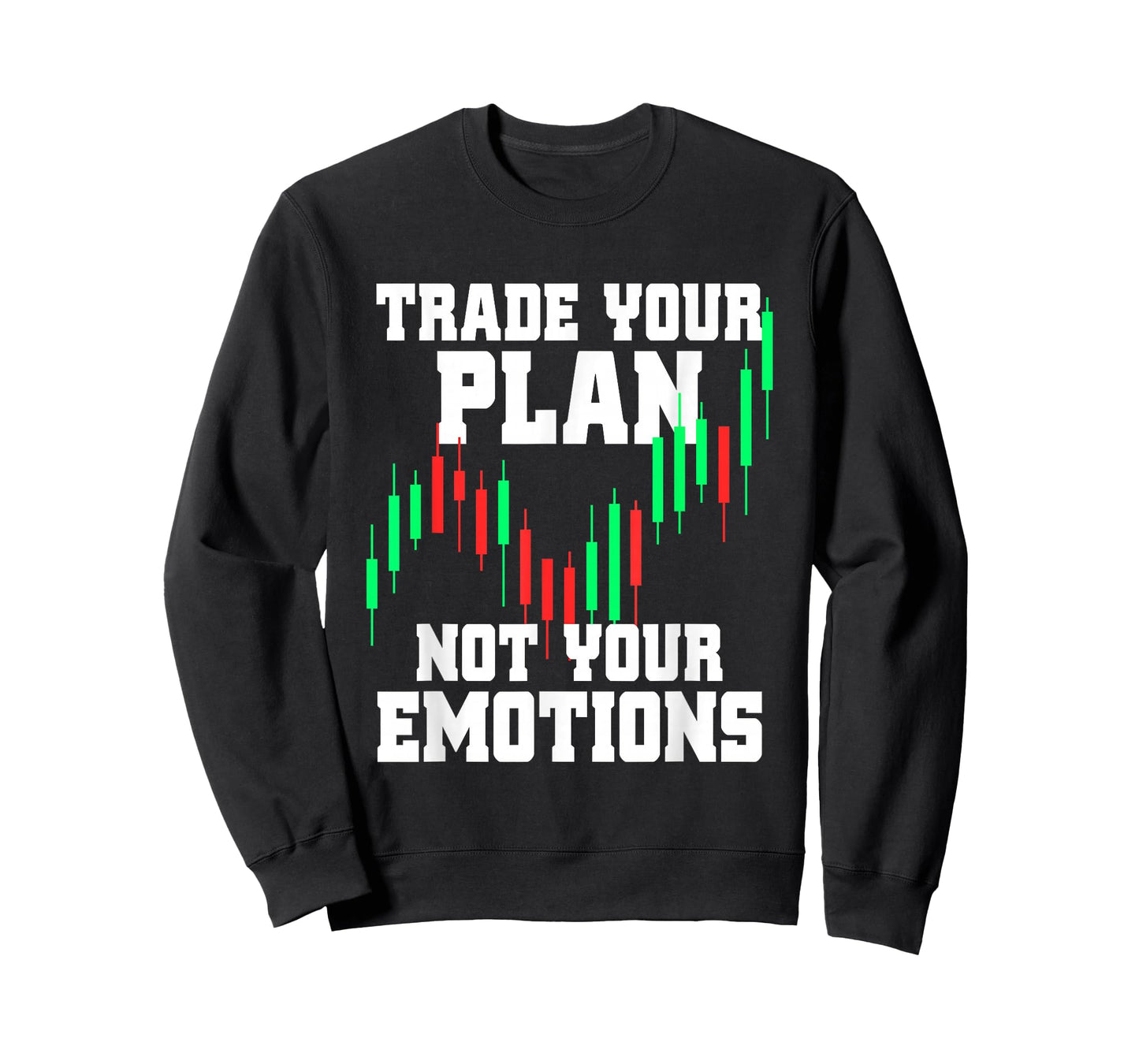 Trade Your Plan Not Your Emotions Trading Investor Trader T-Shirt