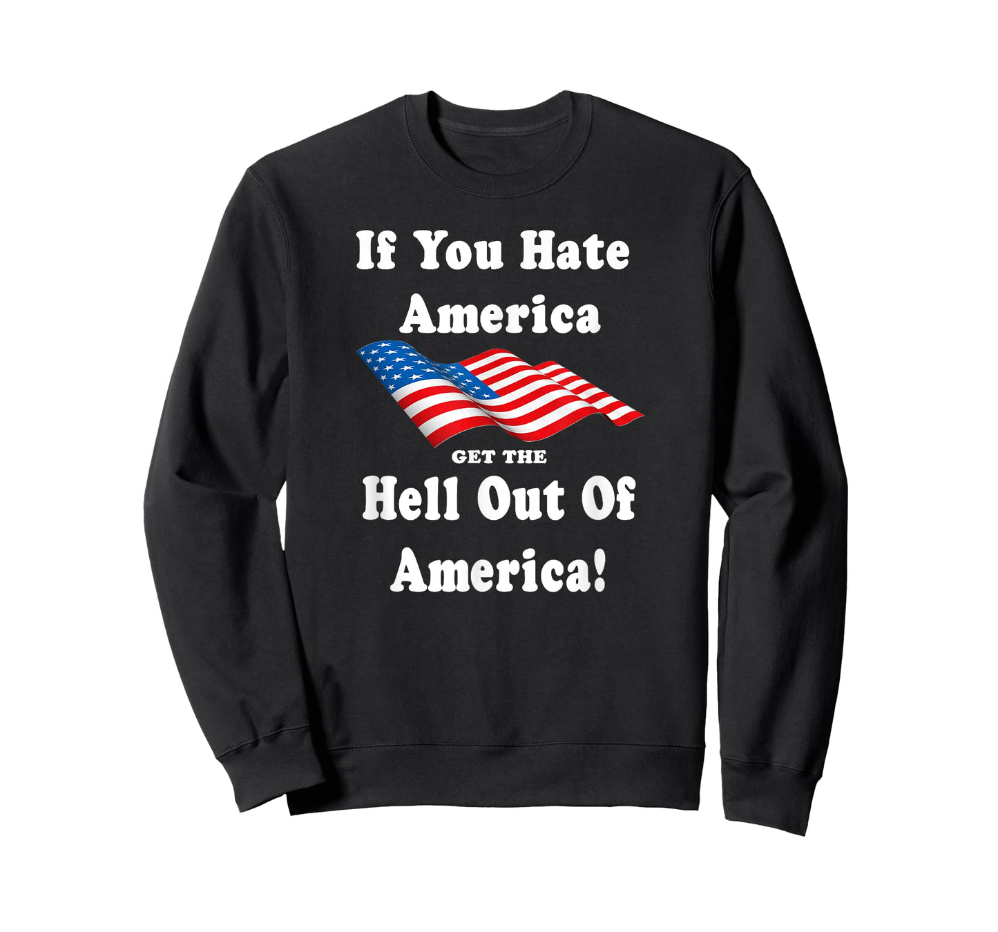 If You Hate America Get The Hell Out of America Patriotic T-Shirt for Women Men