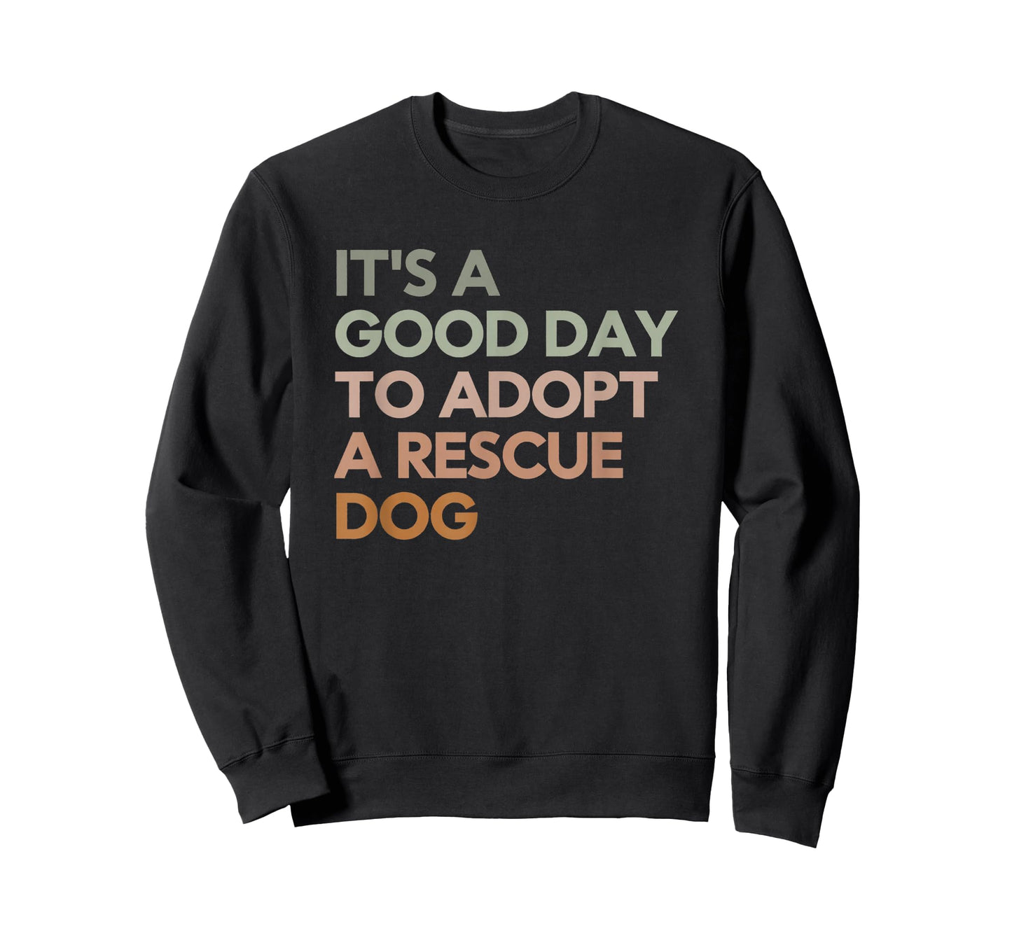 It's A Good Day to Adopt Rescue Dog Rescue Mom Dog Lover T-Shirt