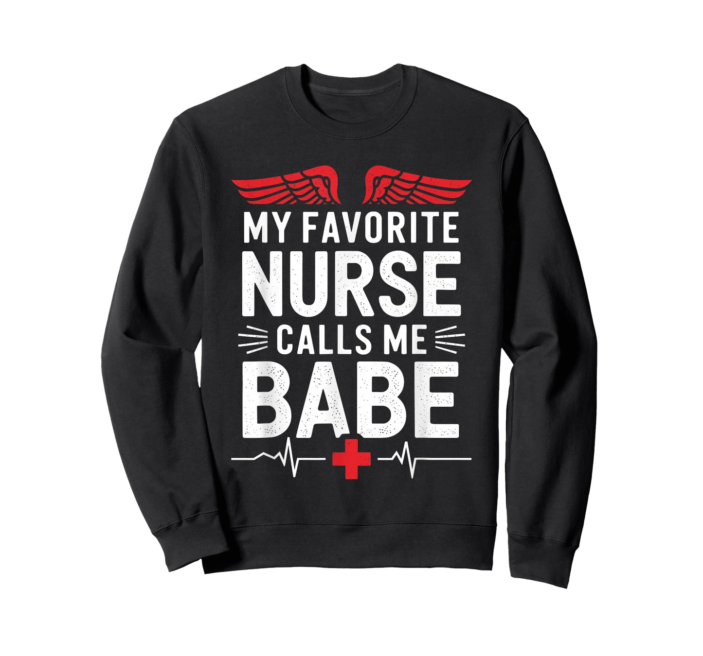 Nursing Wife My Favorite Nurse Calls Me Babe, nurse husband T-Shirt