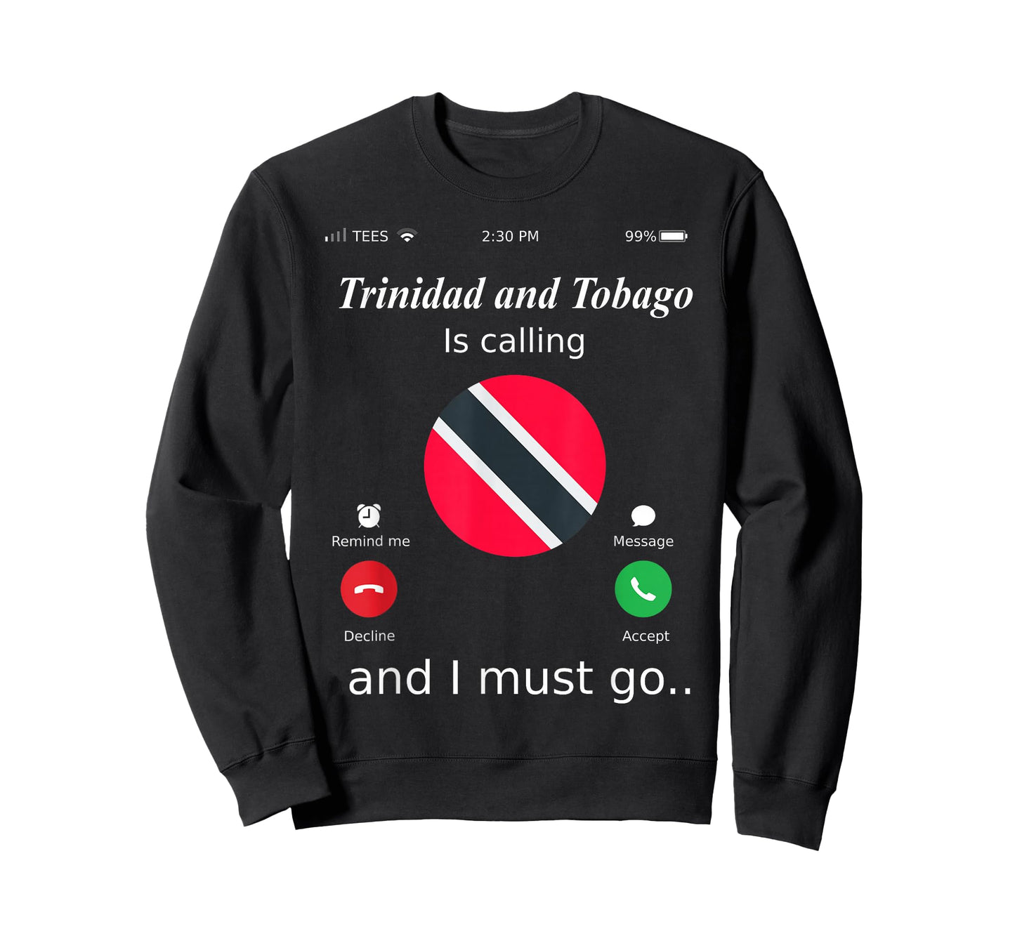 Trinidad and Tobago Is Calling and I Must Go Trinidad and To T-Shirt