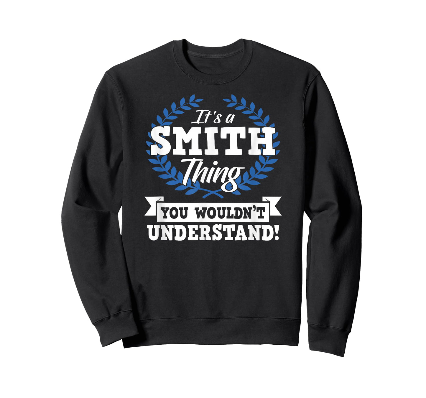 It's A Smith Thing You Wouldn't Understand Name Shirt T-Shirt
