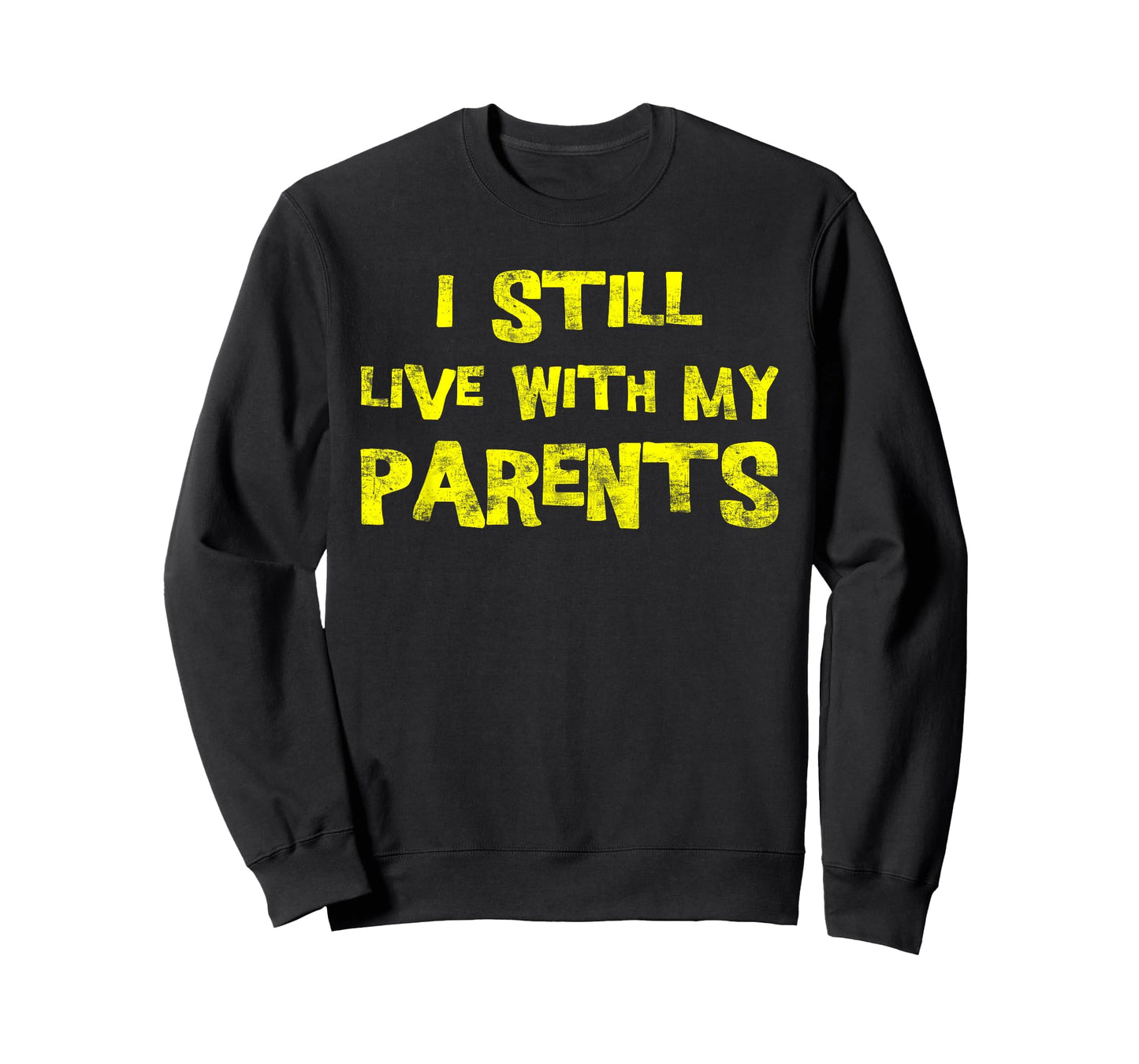 I Still Live With My Parents Adult Funny Quote T-Shirt