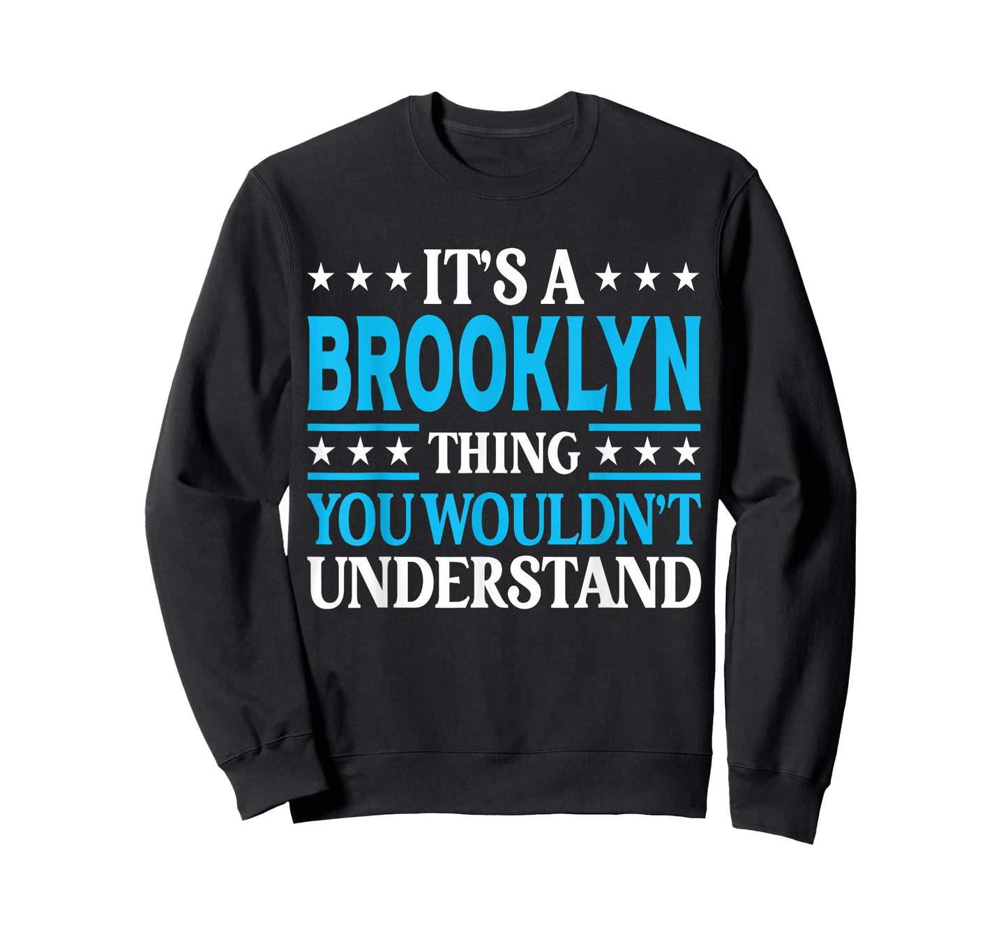 It's A Brooklyn Thing Wouldn't Understand Name Brooklyn T-Shirt
