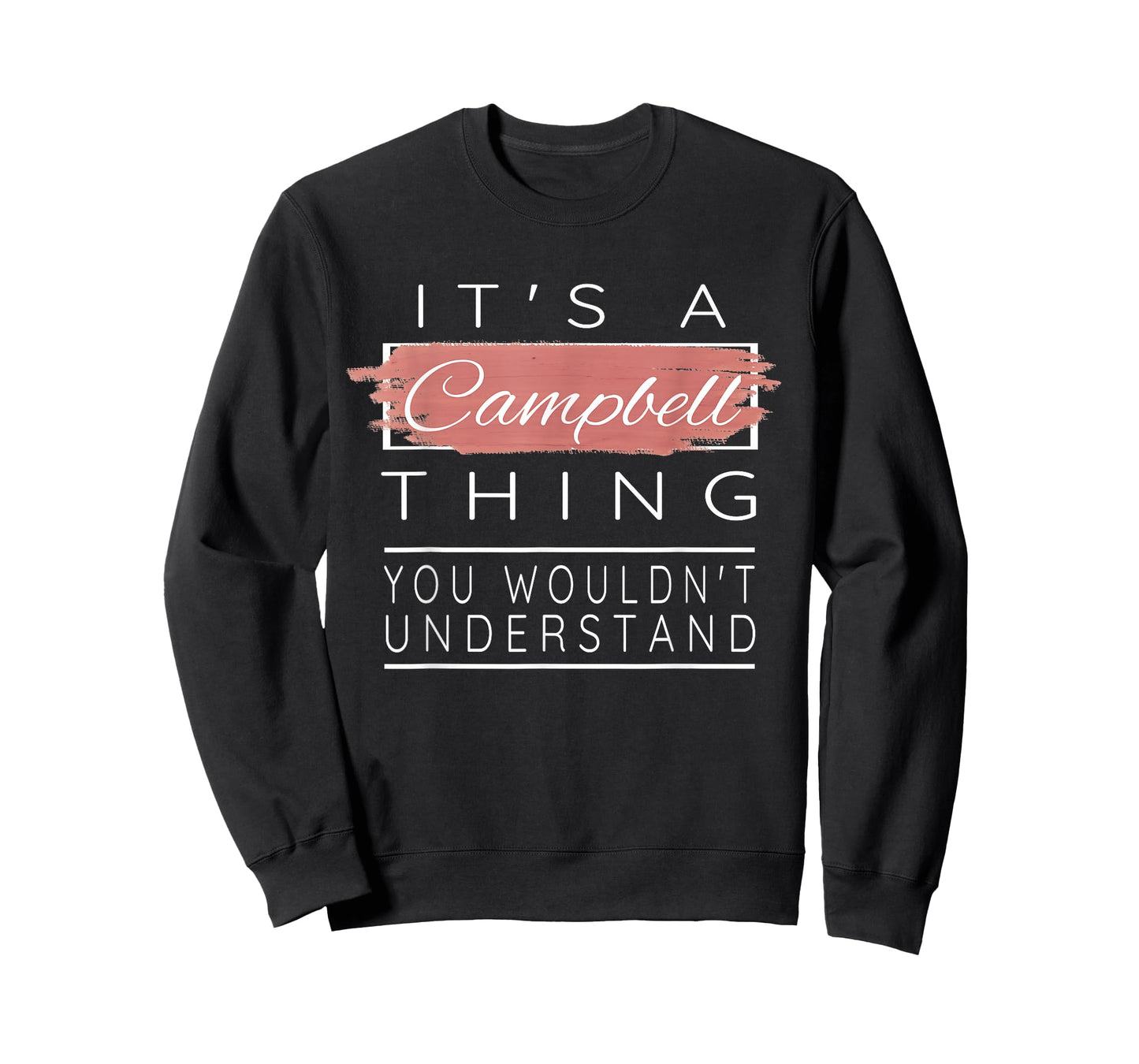 It's a Campbell Thing Shirt You Wouldn't Understand T-Shirt