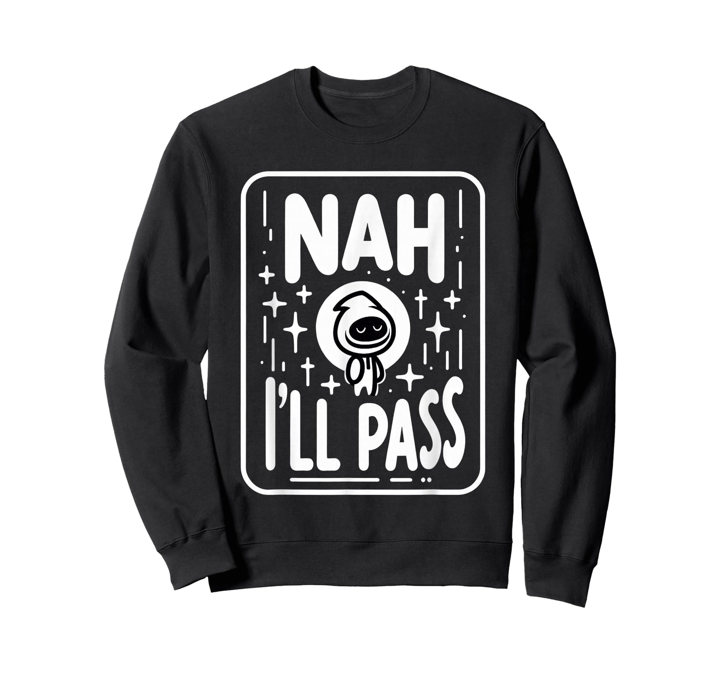Nah I'll Pass Introvert Excuse Rest Humor |- T-Shirt