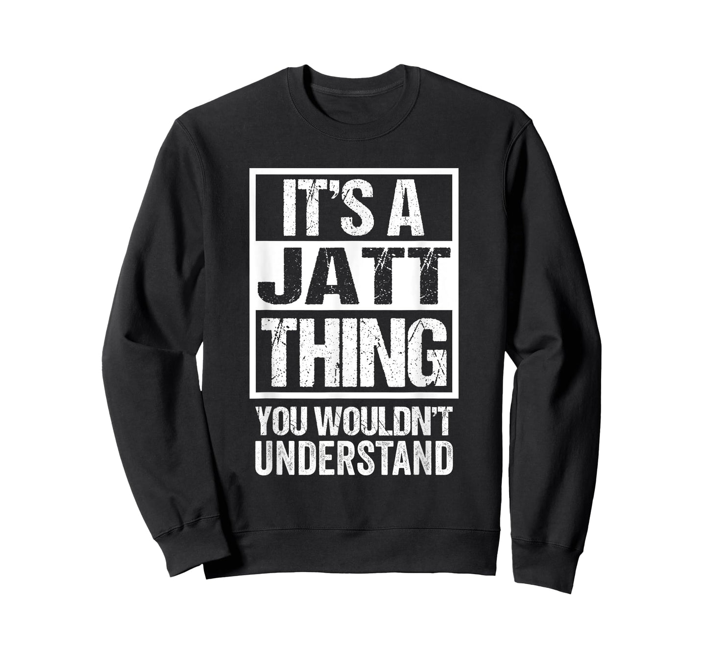 It's A Jatt Thing You Wouldn't Understand Surname Name T-Shirt
