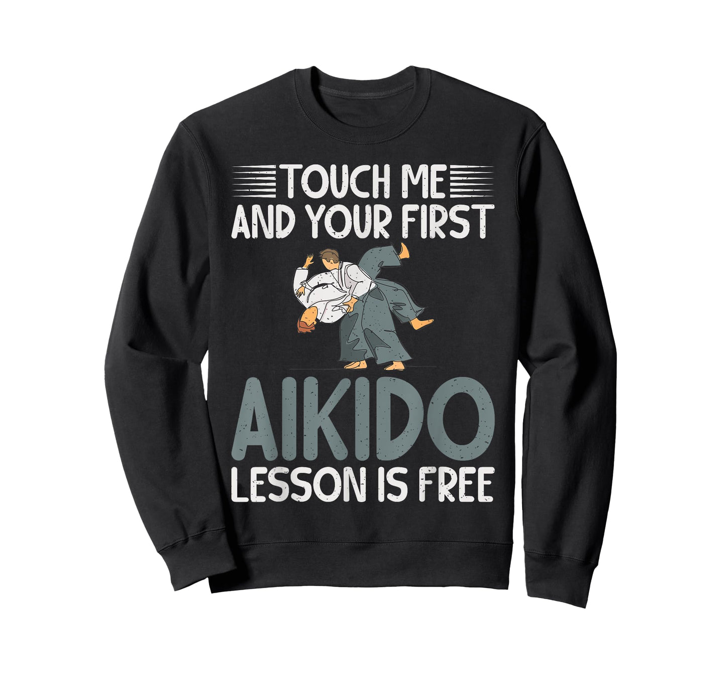 Touch me and your first Aikido Lesson is free Aikido T-Shirt