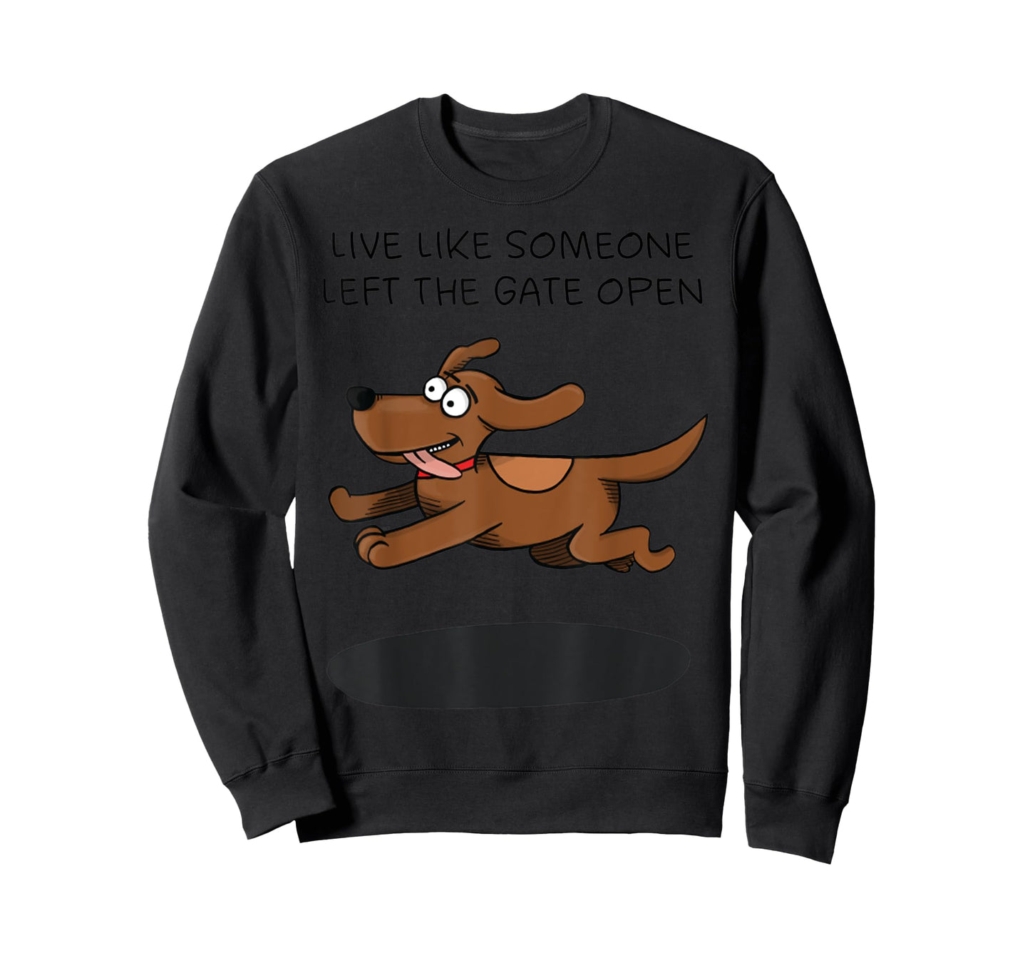 Live Like Someone Left The Gate Open Funny Dog Owner T-Shirt for Men Women