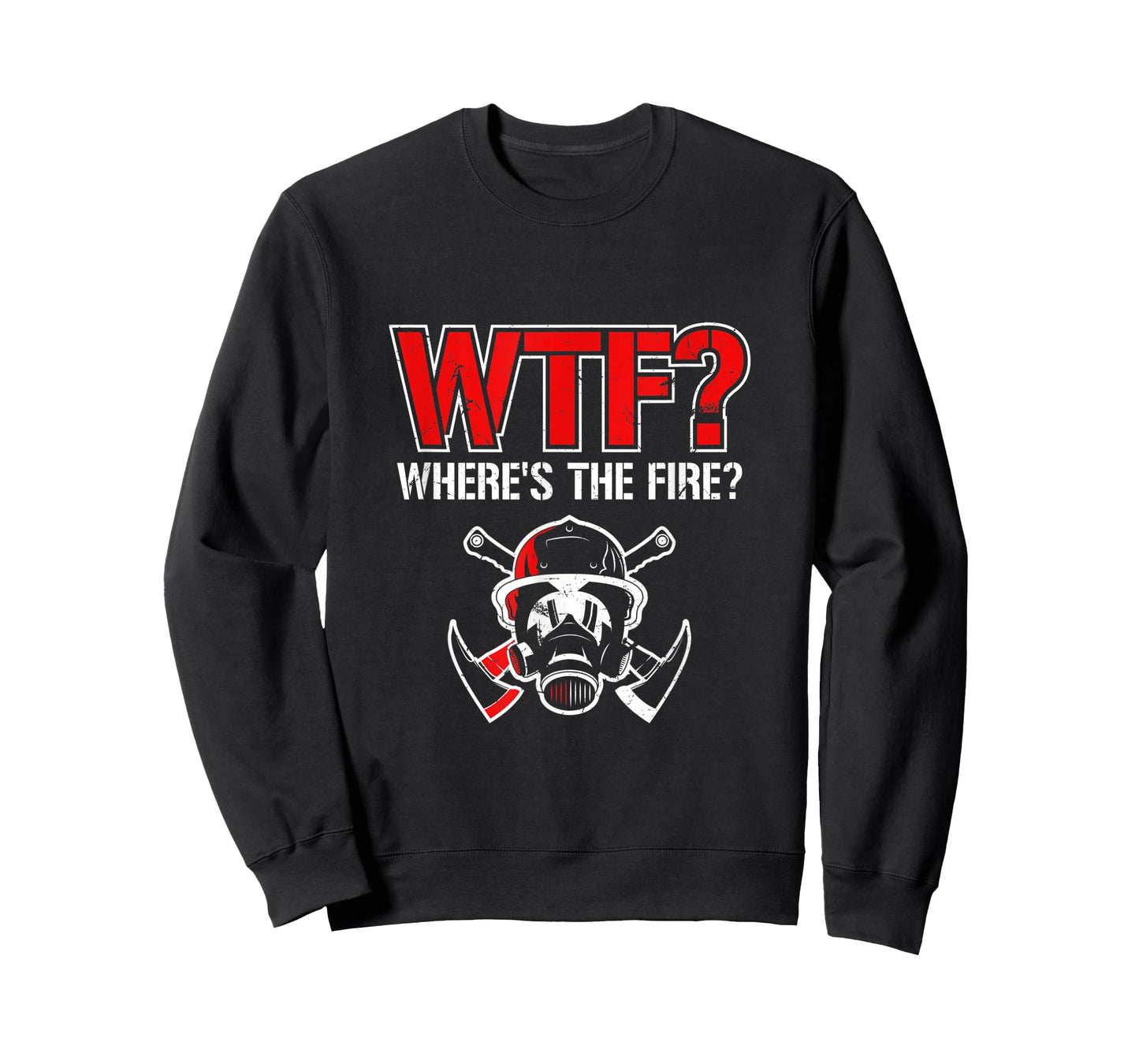 WTF? Where's The Fire? | Funny Firefighter Helmet and Axe T-Shirt