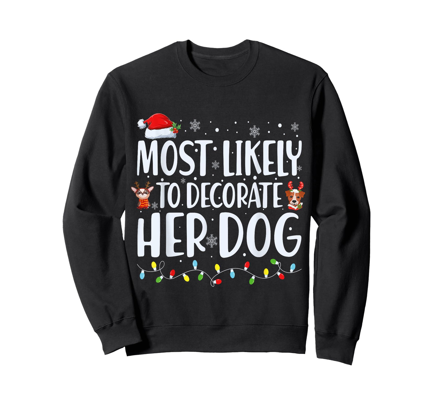 Most Likely to Decorate Her Dog Christmas Pajamas T-Shirt