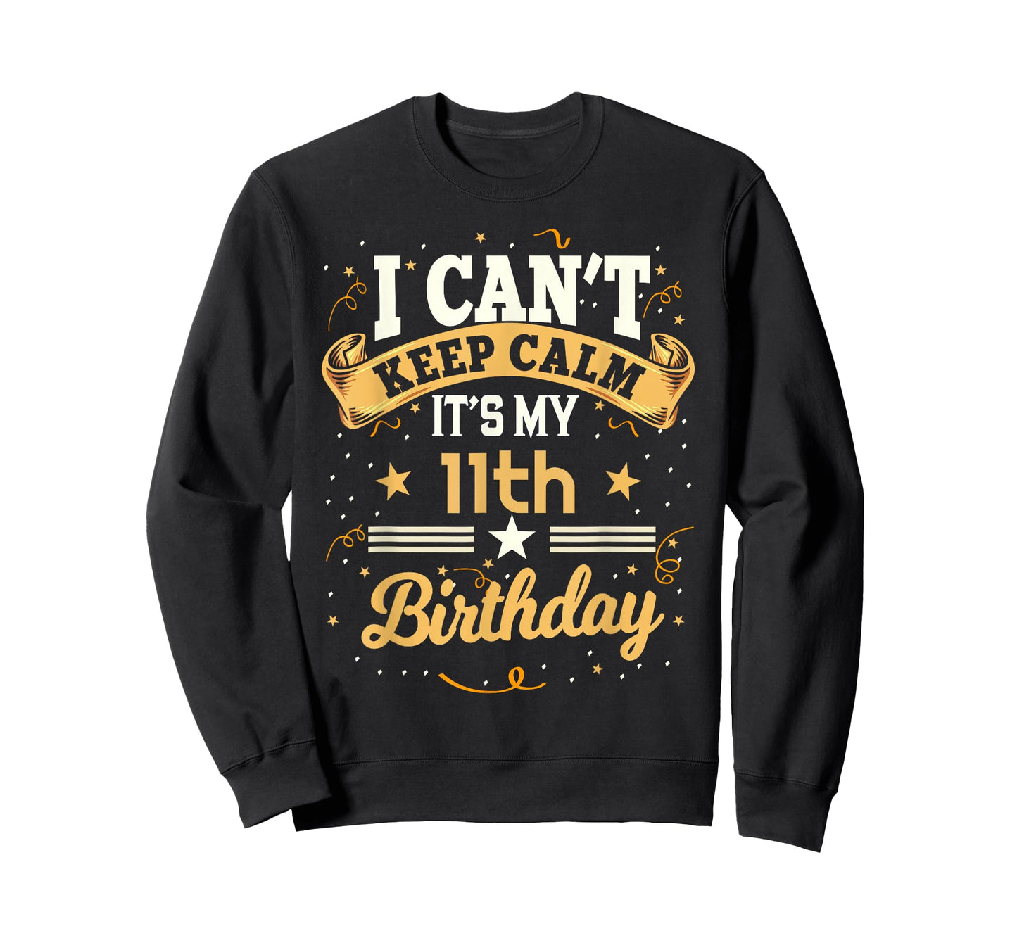 11 Year Old shirt I Can't Keep Calm It's My 11th Birthday T-Shirt