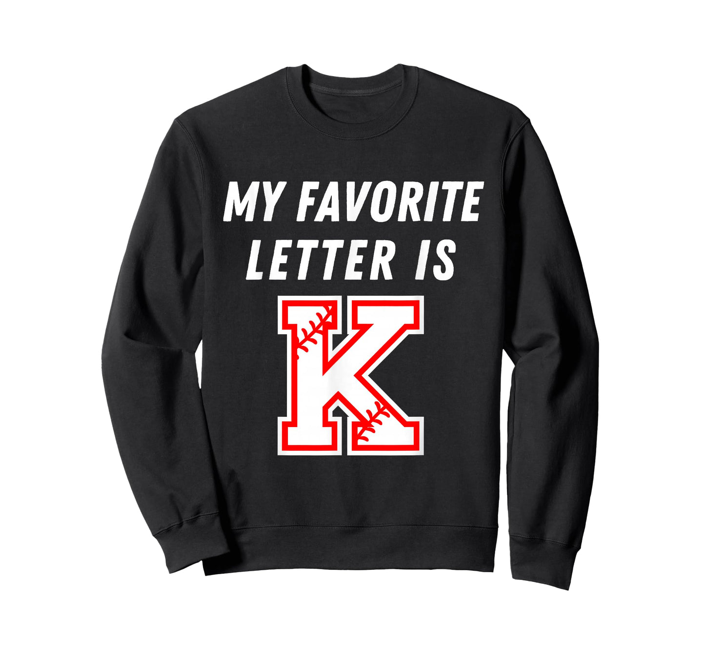 My Favorite Letter is K Funny Baseball Humor Strikeout Fan T-Shirt