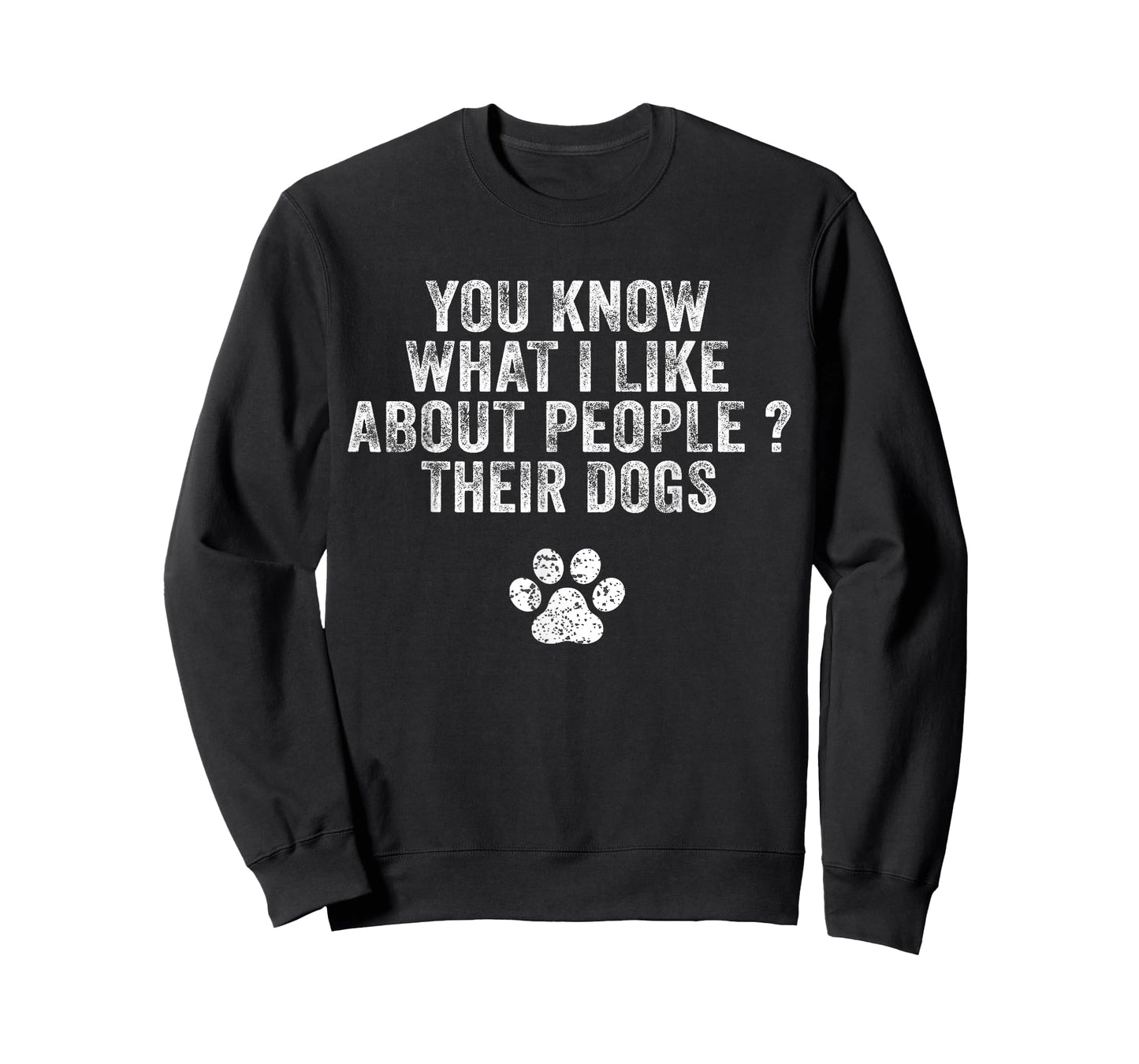 Funny You Know What I Like About People Their Dogs Dog Lover T-Shirt