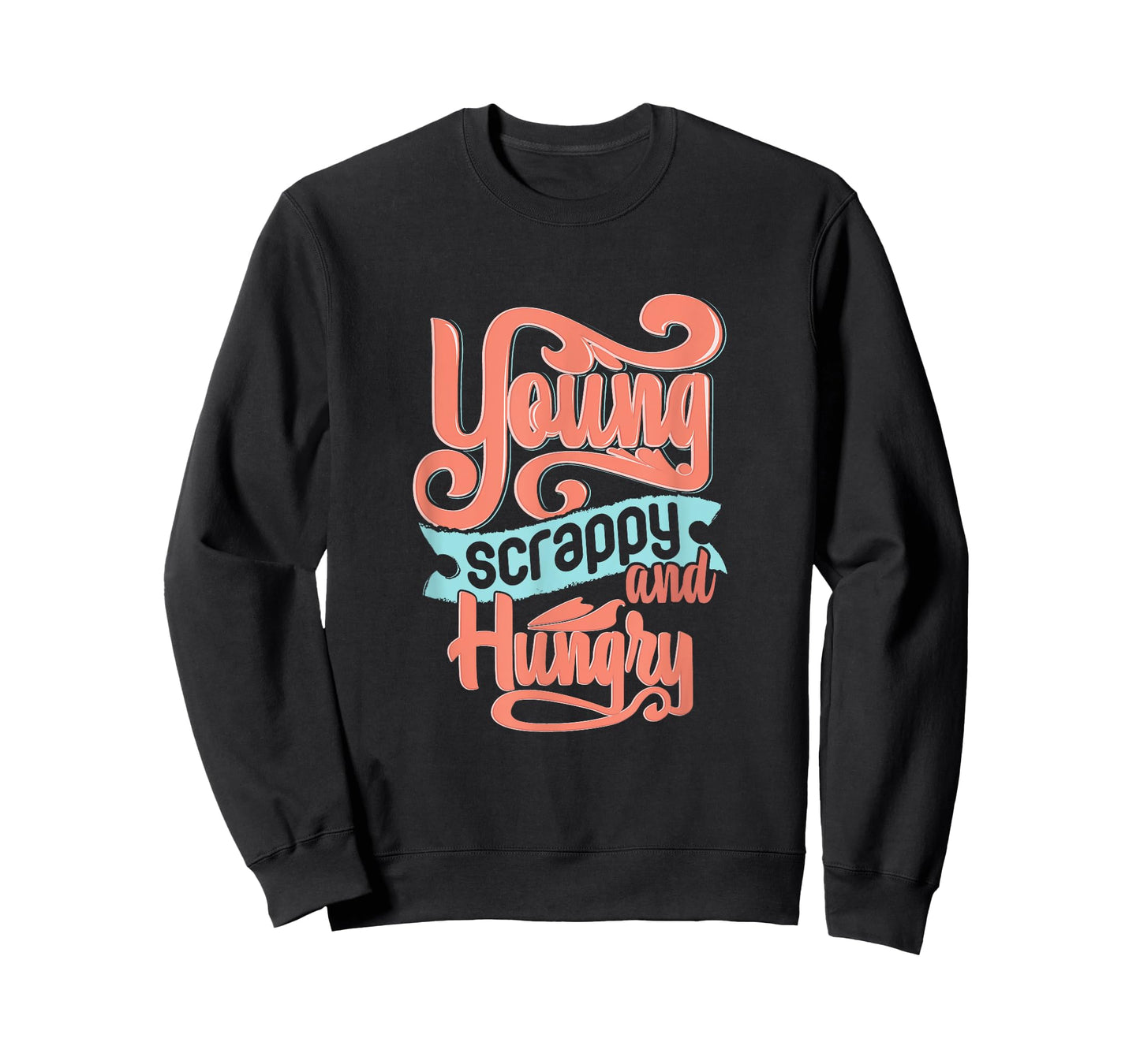 Young Scrappy and Hungry T-Shirt