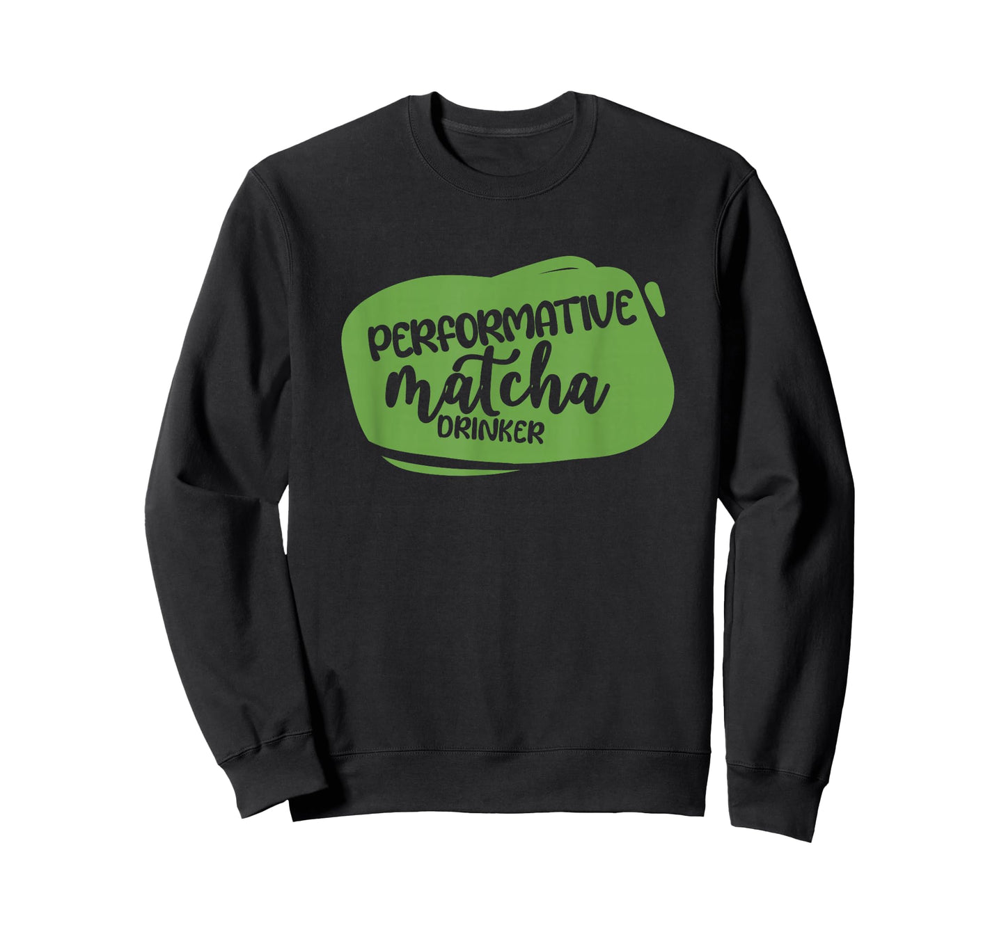 Performative Matcha Drinker Funny T-Shirt