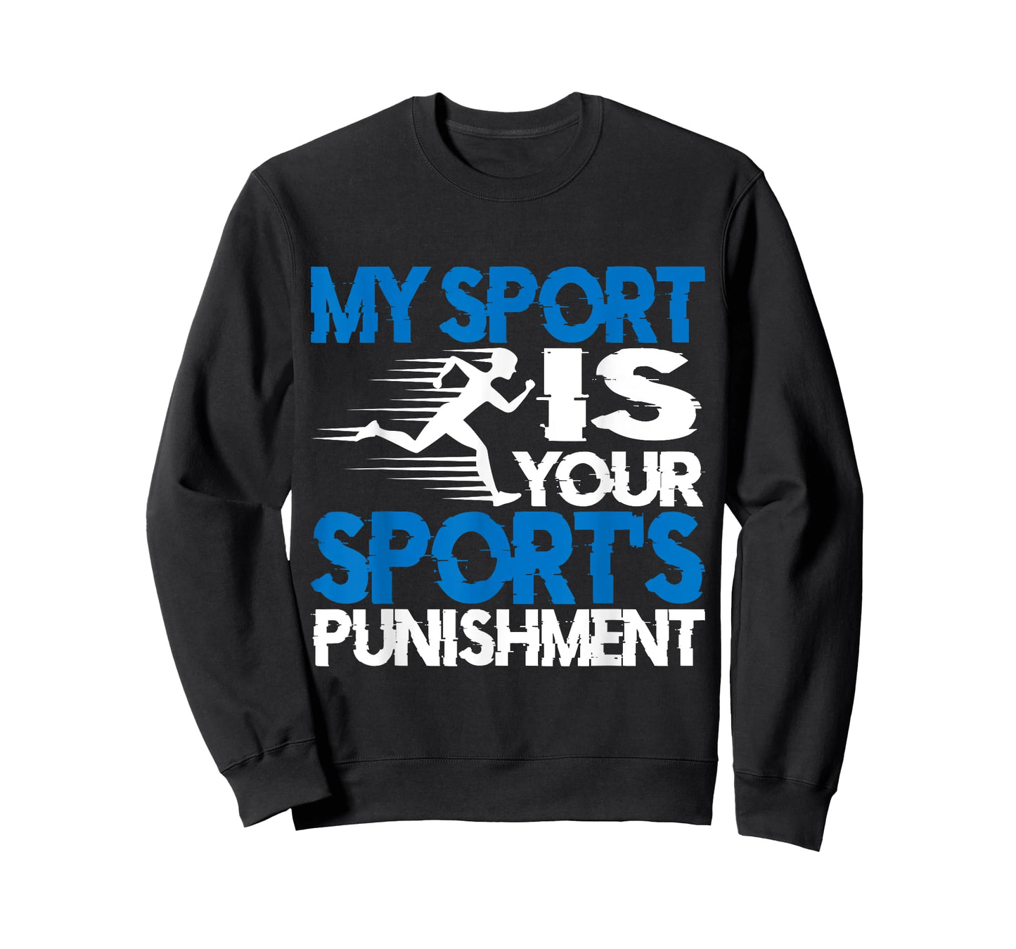 My Sport Is Your Sport's Punishment - T-Shirt