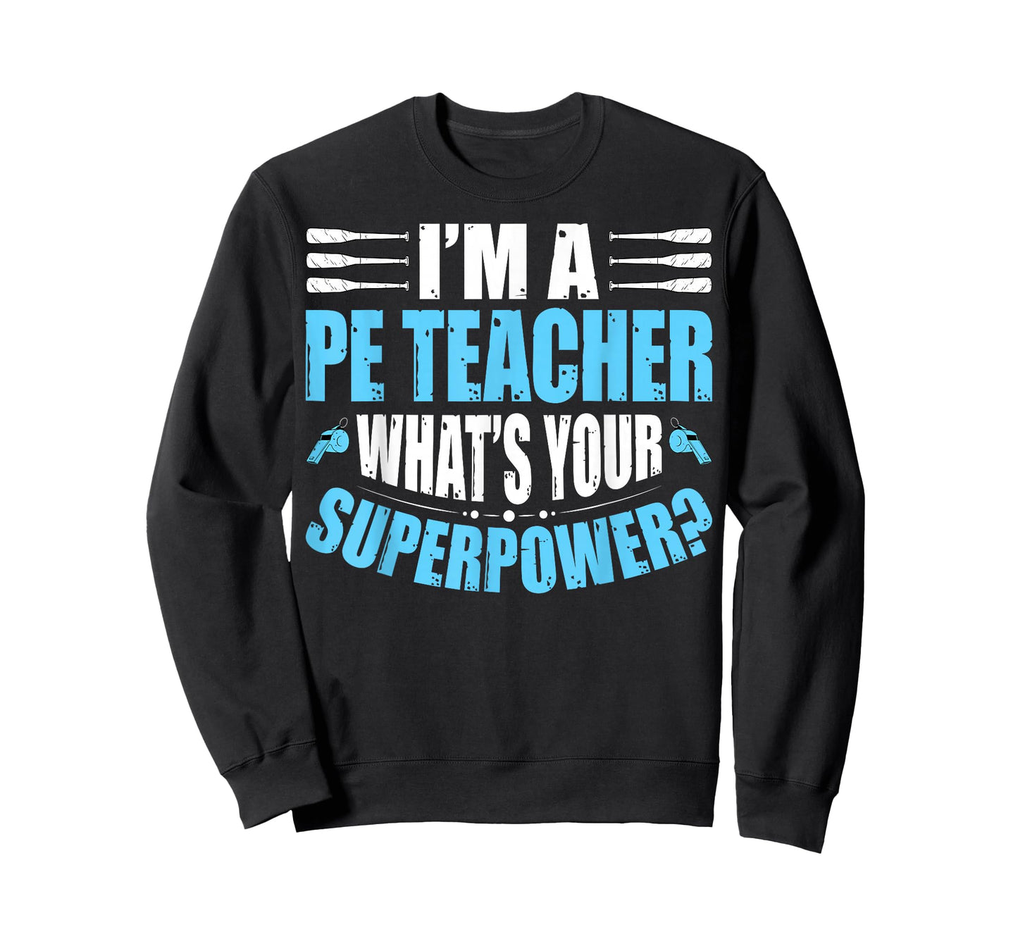 I'm A PE Teacher What's Your Superpower Physical Education T-Shirt