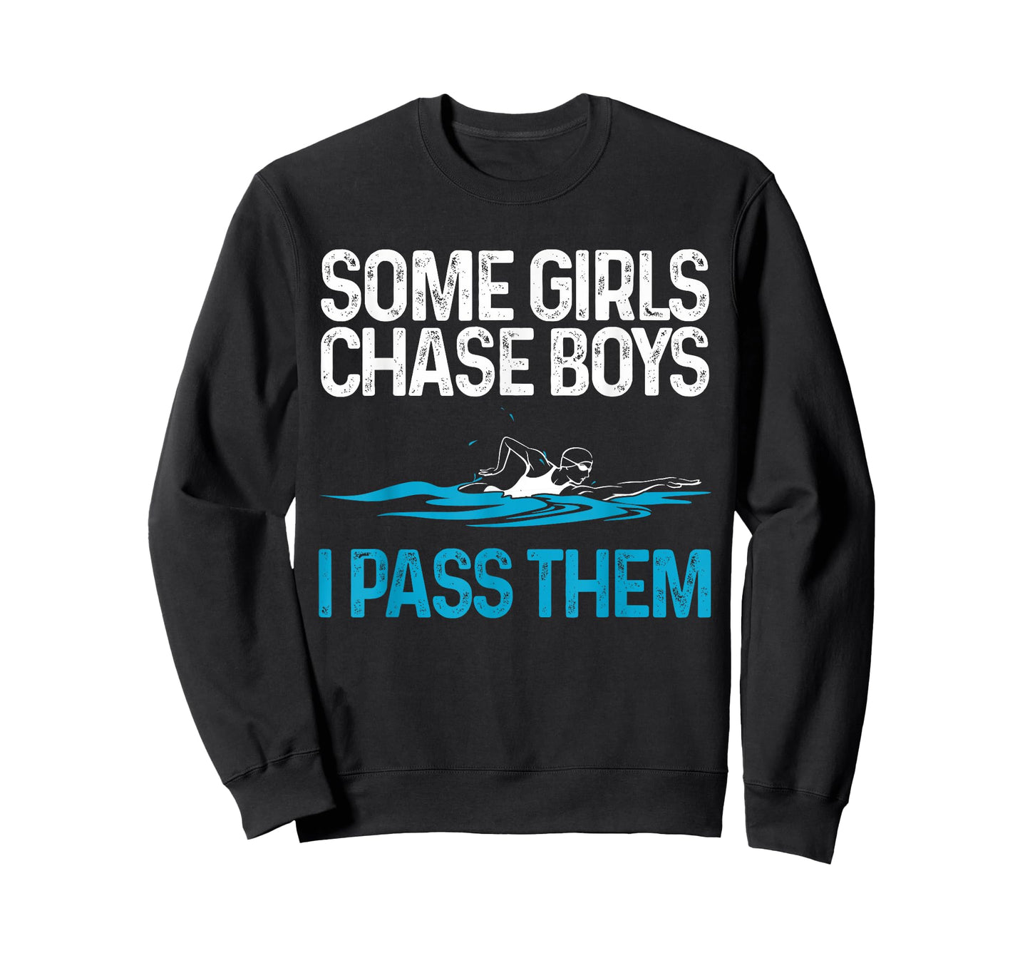 Funny Some Girls Chase Boys I Pass Them Swimmer Women Swim T-Shirt
