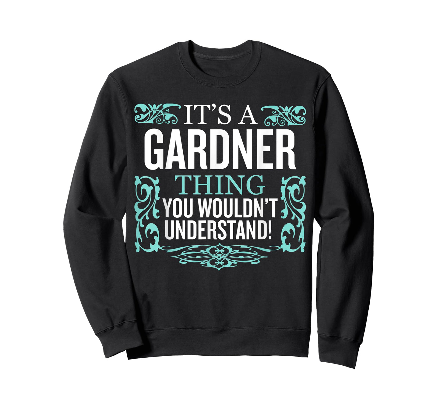 It's Gardner Thing You Wouldn't Understand Funny Men Women T-Shirt