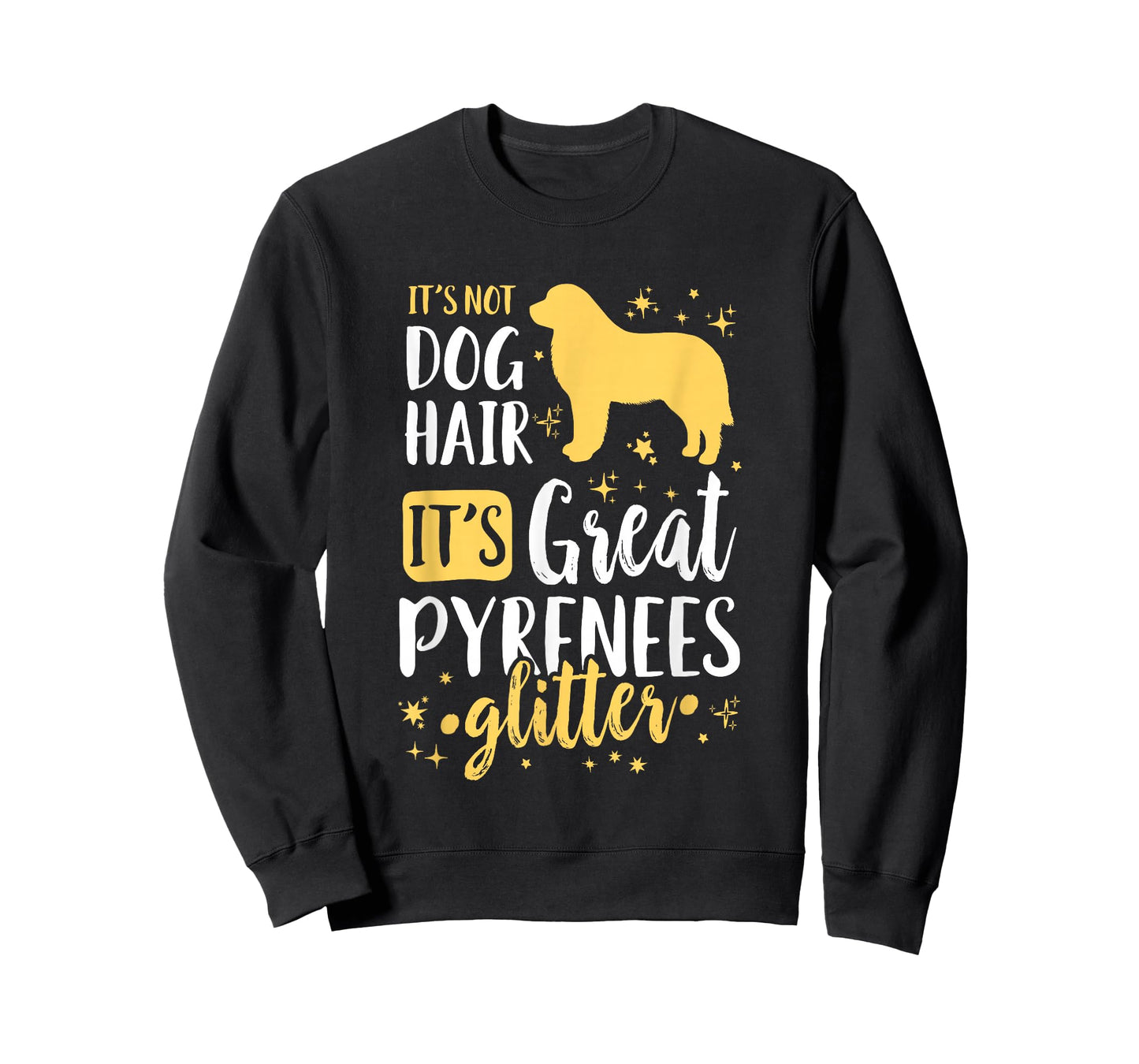 It's Not Dog Hair It's Great Pyrenees Glitter T-Shirt