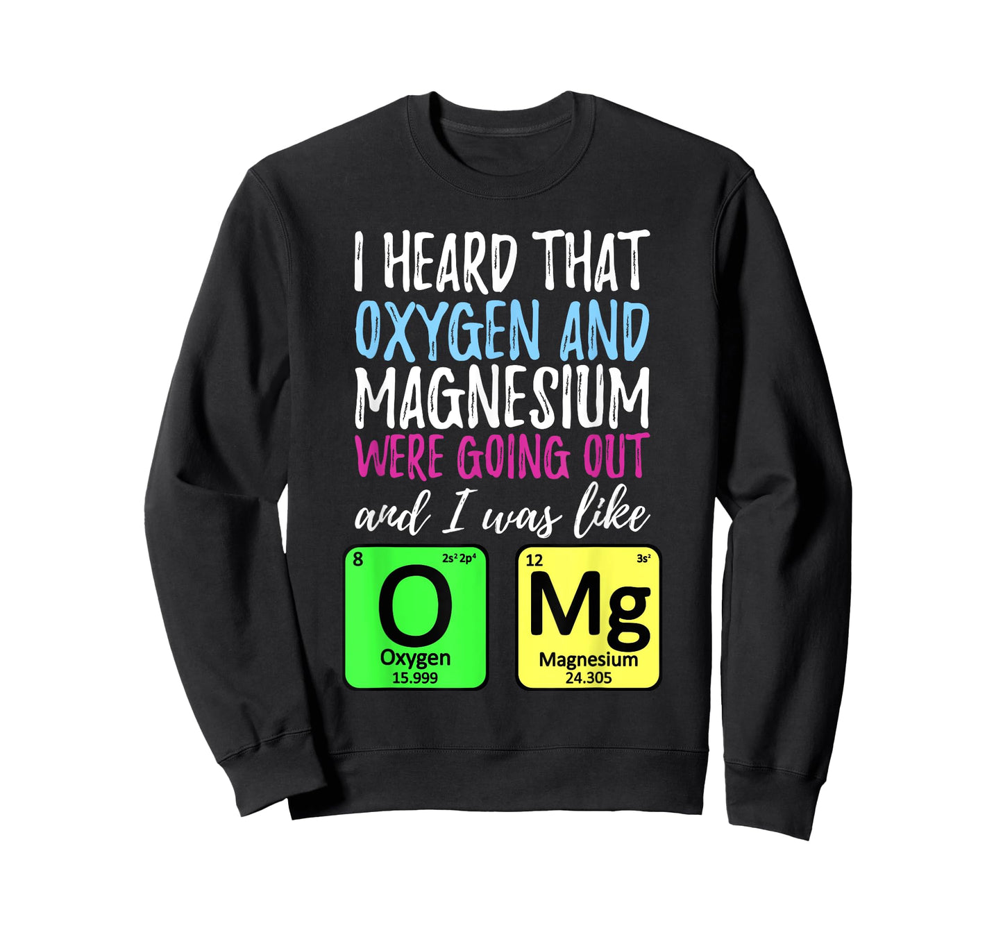 Oxygen and Magnesium going out | Funny Science T-Shirt T-Shirt