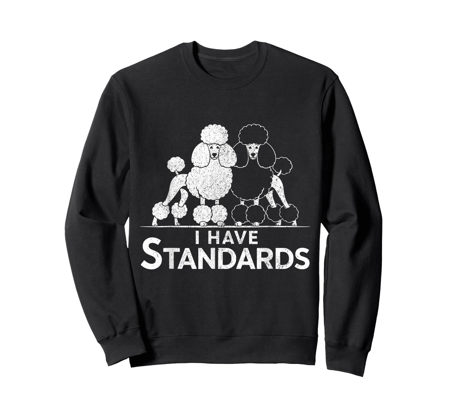 Funny I Have Standards Two Poodles Poodle Lover T-Shirt