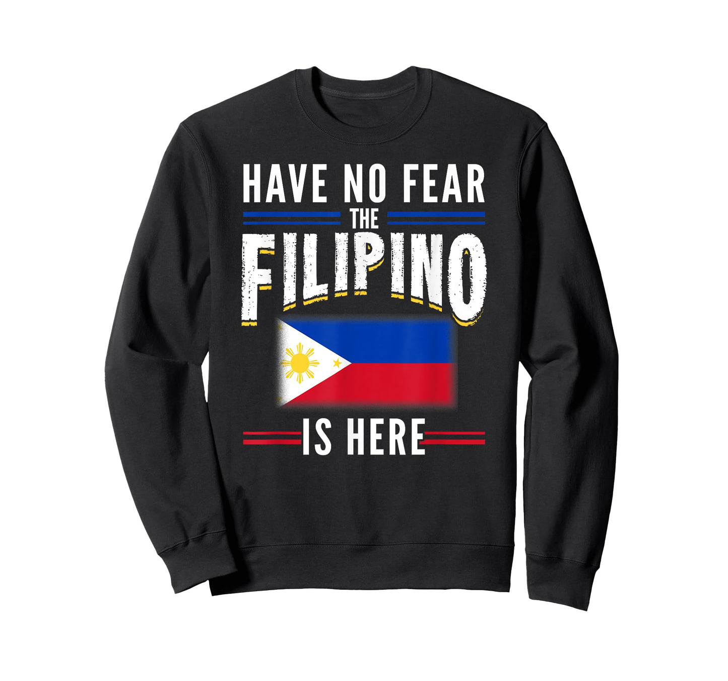 Have No Fear The Filipino Is Here Philippines T-Shirt