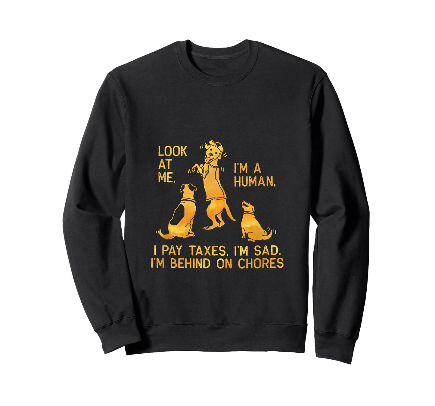 Dog Mocks Humans Funny Look At Me, I'm A Human T-Shirt