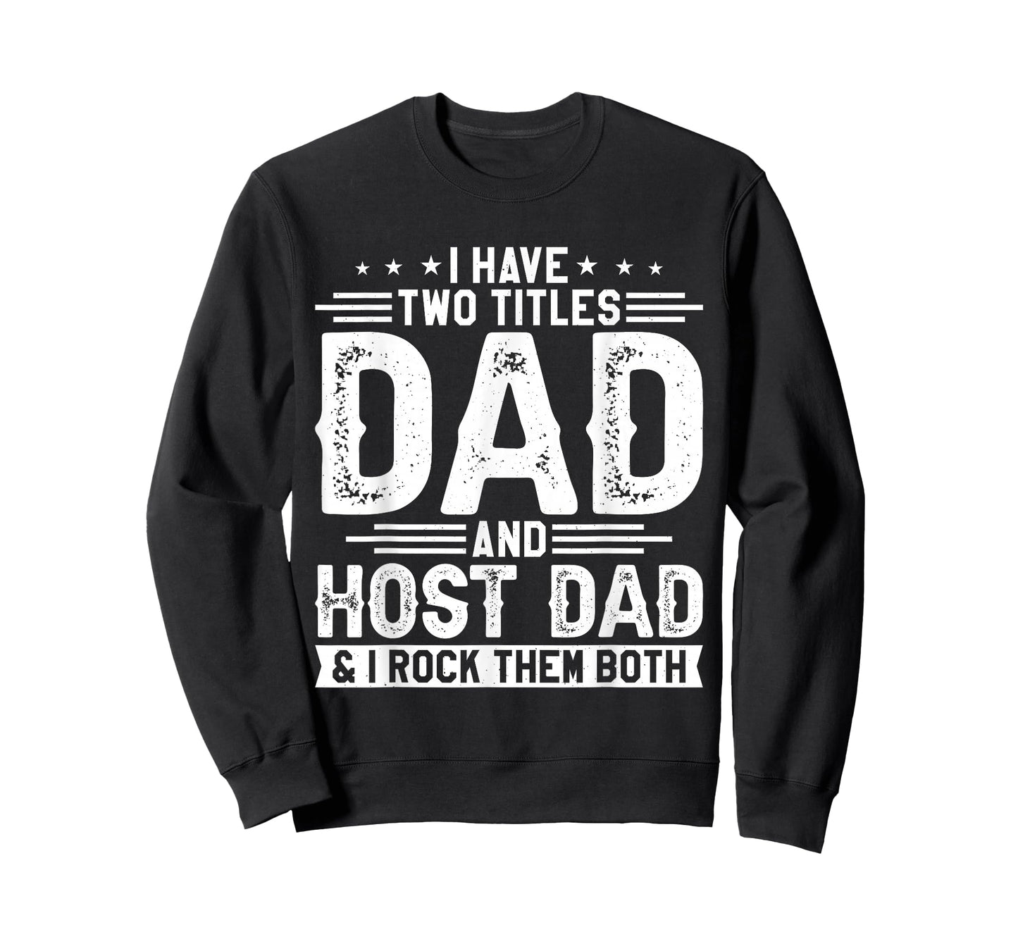 I Have Two Titles Dad And Host Dad And I Rock Them Both T-Shirt