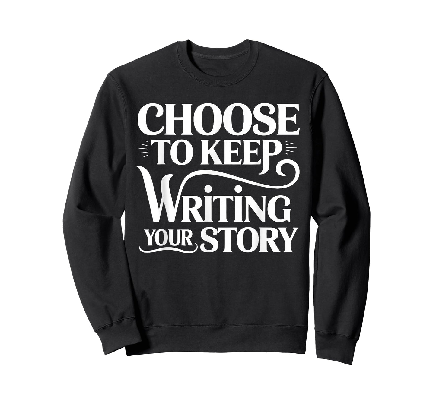 Choose to Keep Writing Your Story Inspirational Path Saying T-Shirt