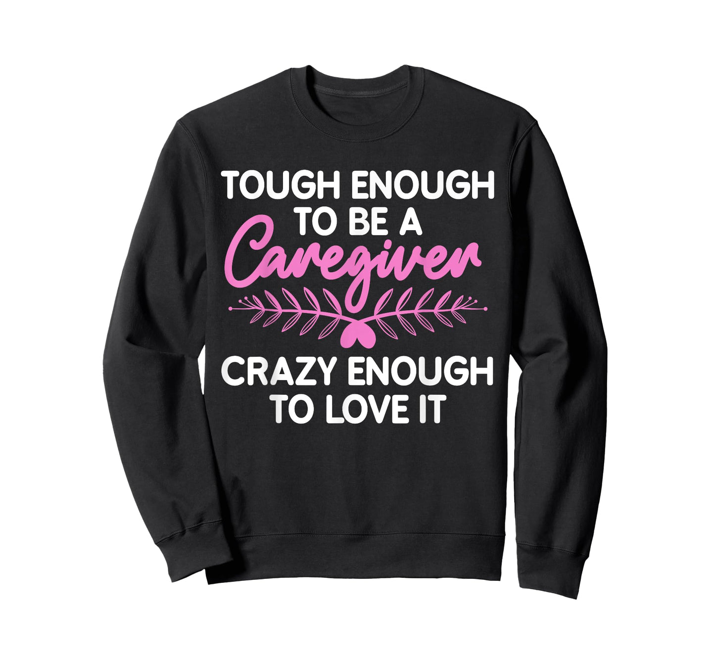 Funny Caregiver Art For Women Men Girls Caregiving Caregiver T-Shirt