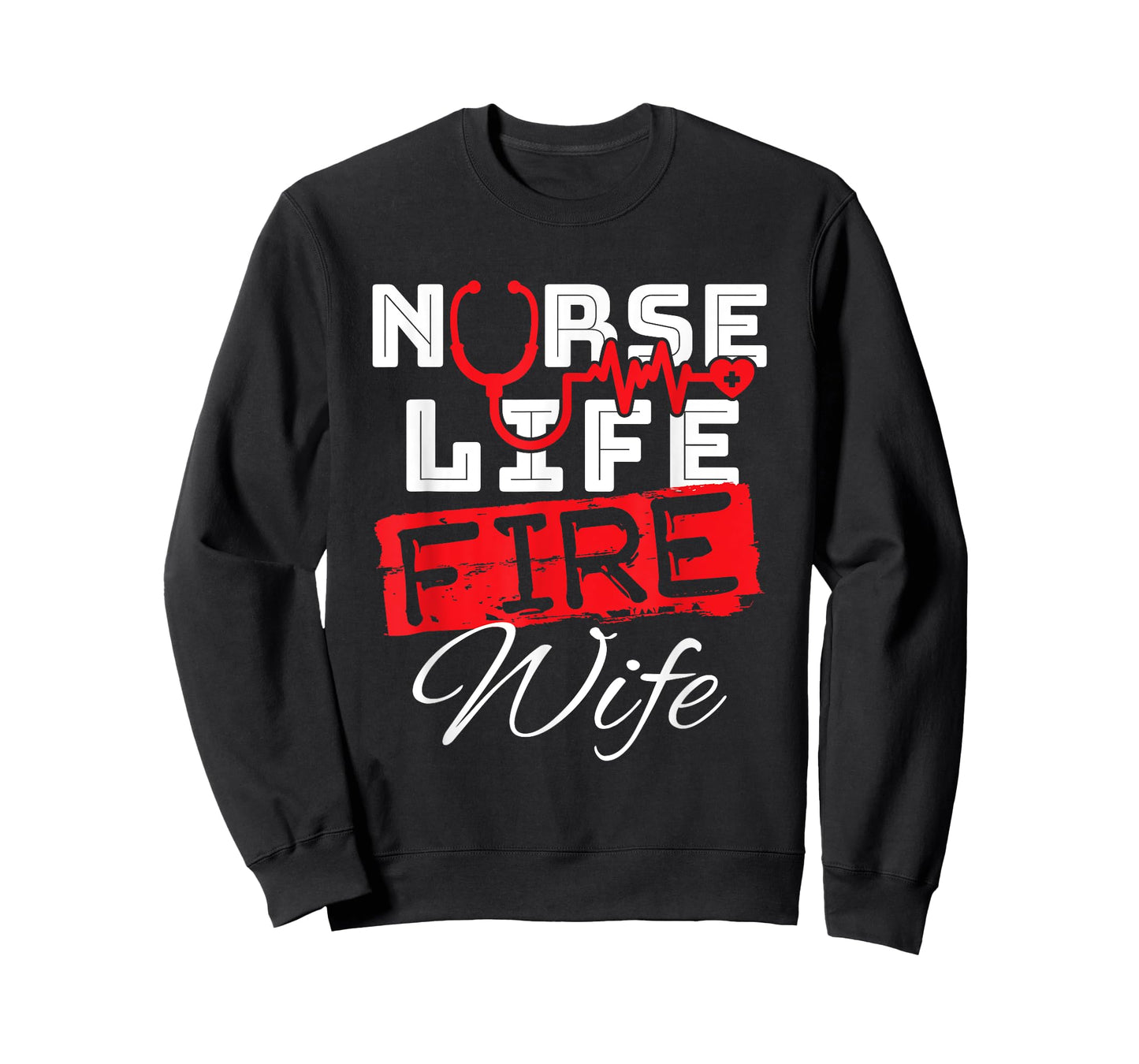 Nurse Life Fire Wife Nursing Firefighter Spouse T-Shirt