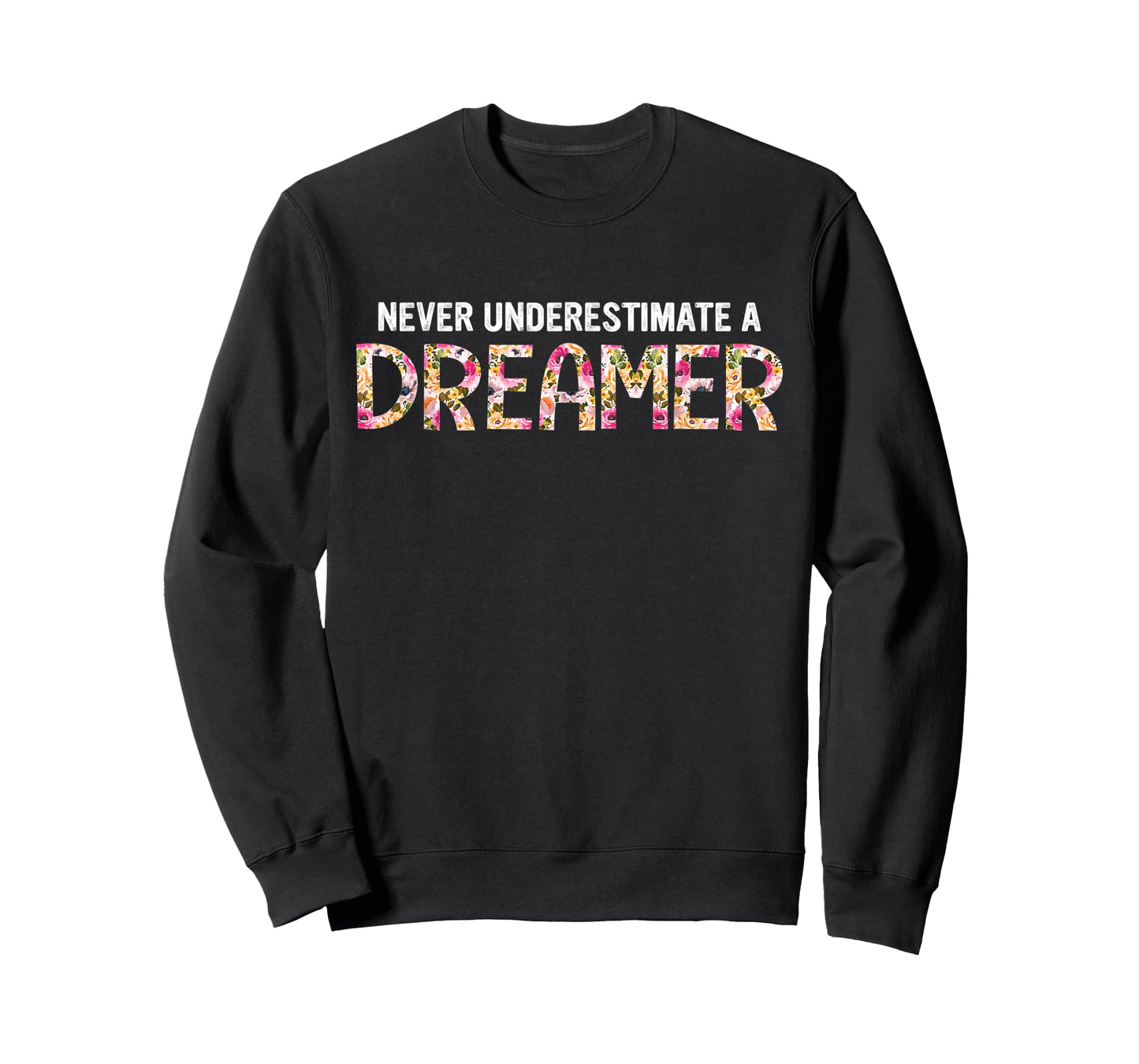 Never Underestimate A Dreamer Apparel T-Shirt