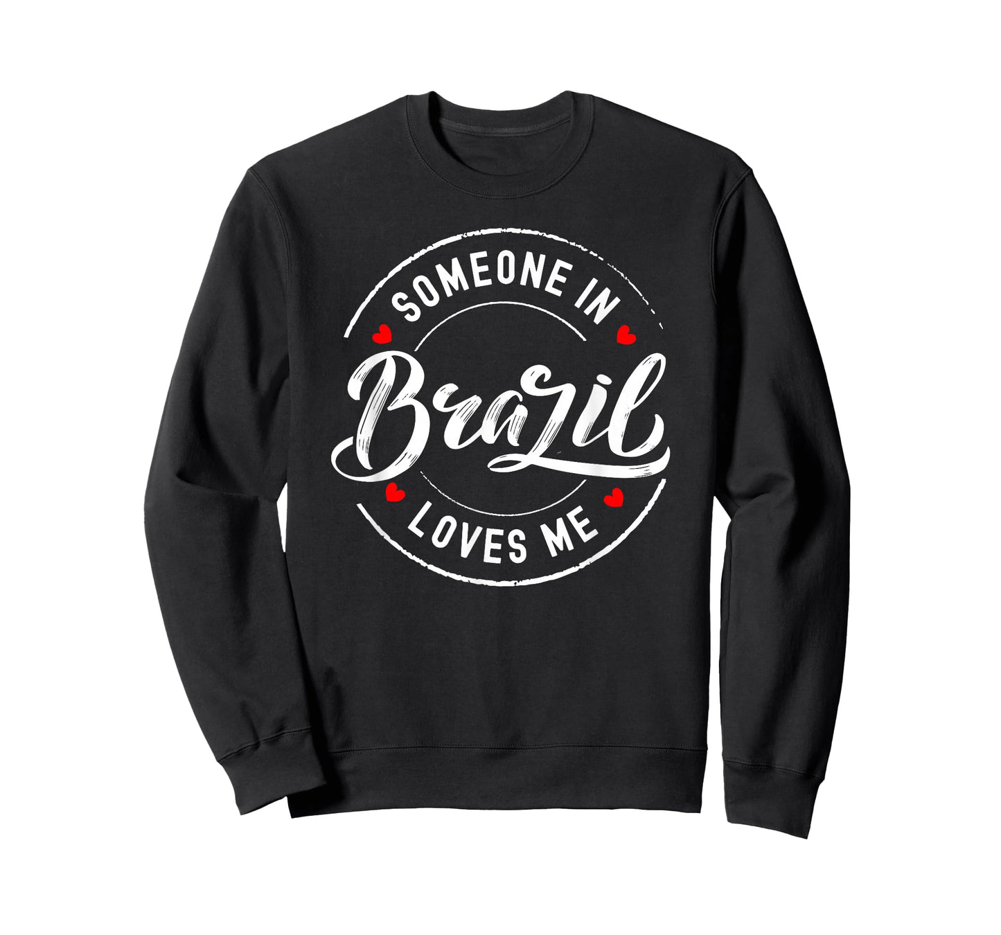 Someone in Brazil Loves Me T-Shirt