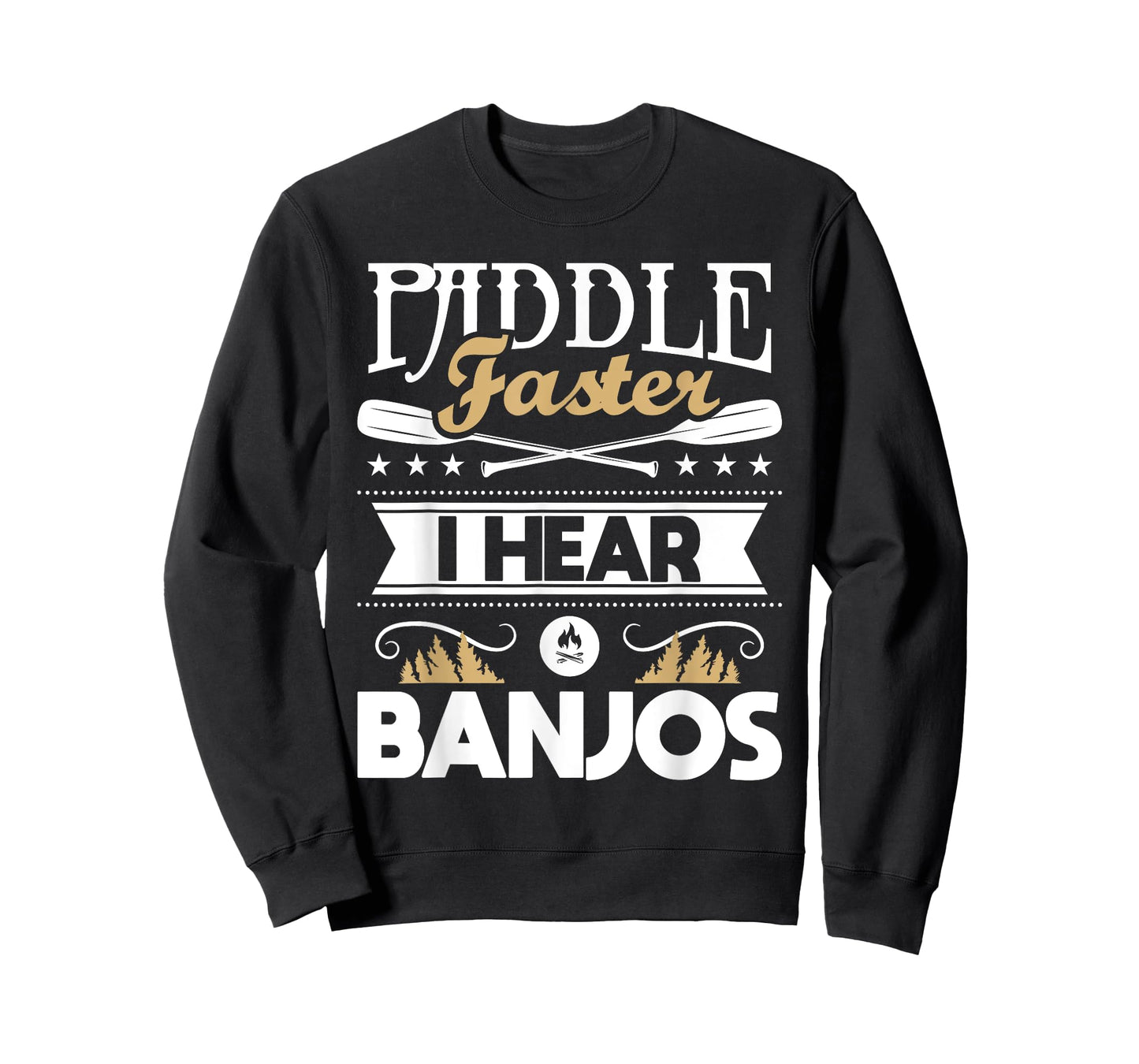 Paddle Faster I Hear Banjos - Funny Kayak Kayaking Kayaker T-Shirt