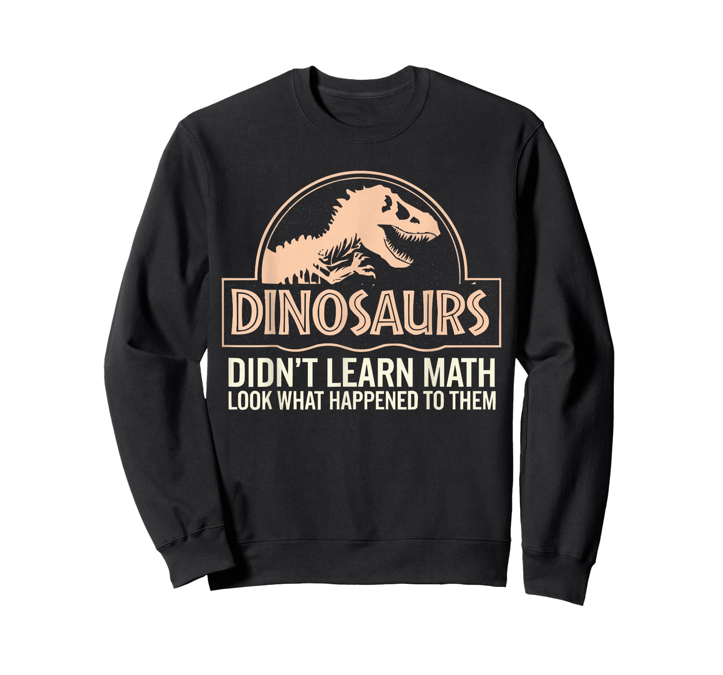 Funny Mathematics Math Teacher, Dinosaurs Didn't Learn Math T-Shirt