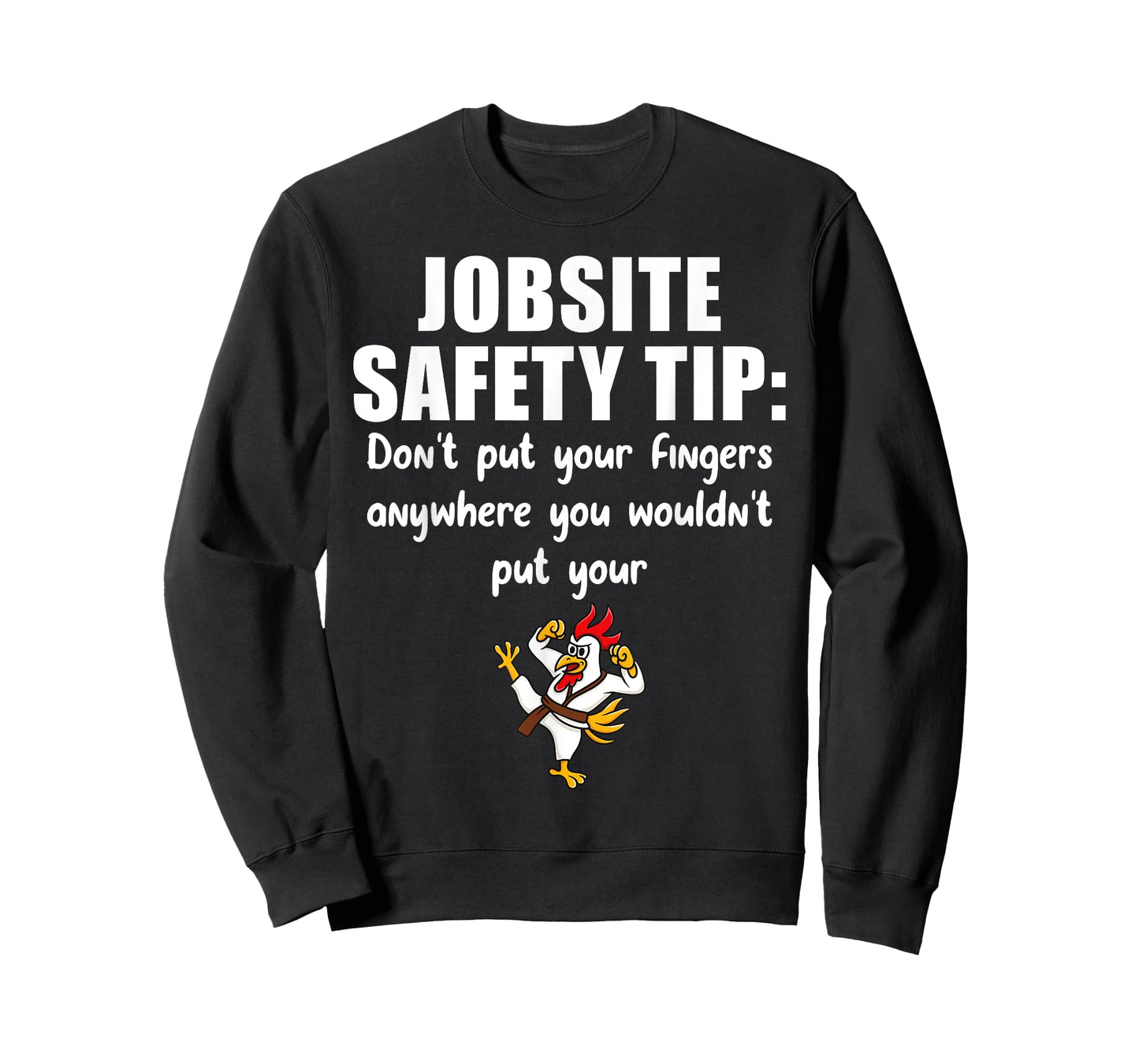 Funny Construction Jobsite Safety Tip Ideas Don't Put Your Fingers Anywhere T-Shirt - Unisex-Adults, Black, Small, Short Sleeve