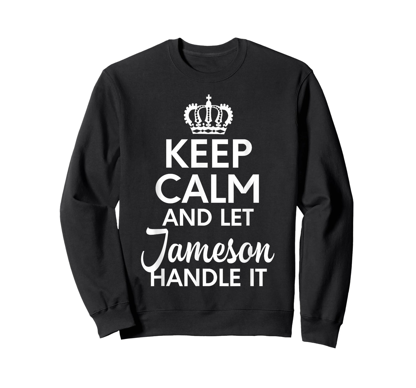 Jameson Name, Keep Calm And Let Jameson Handle It T-Shirt