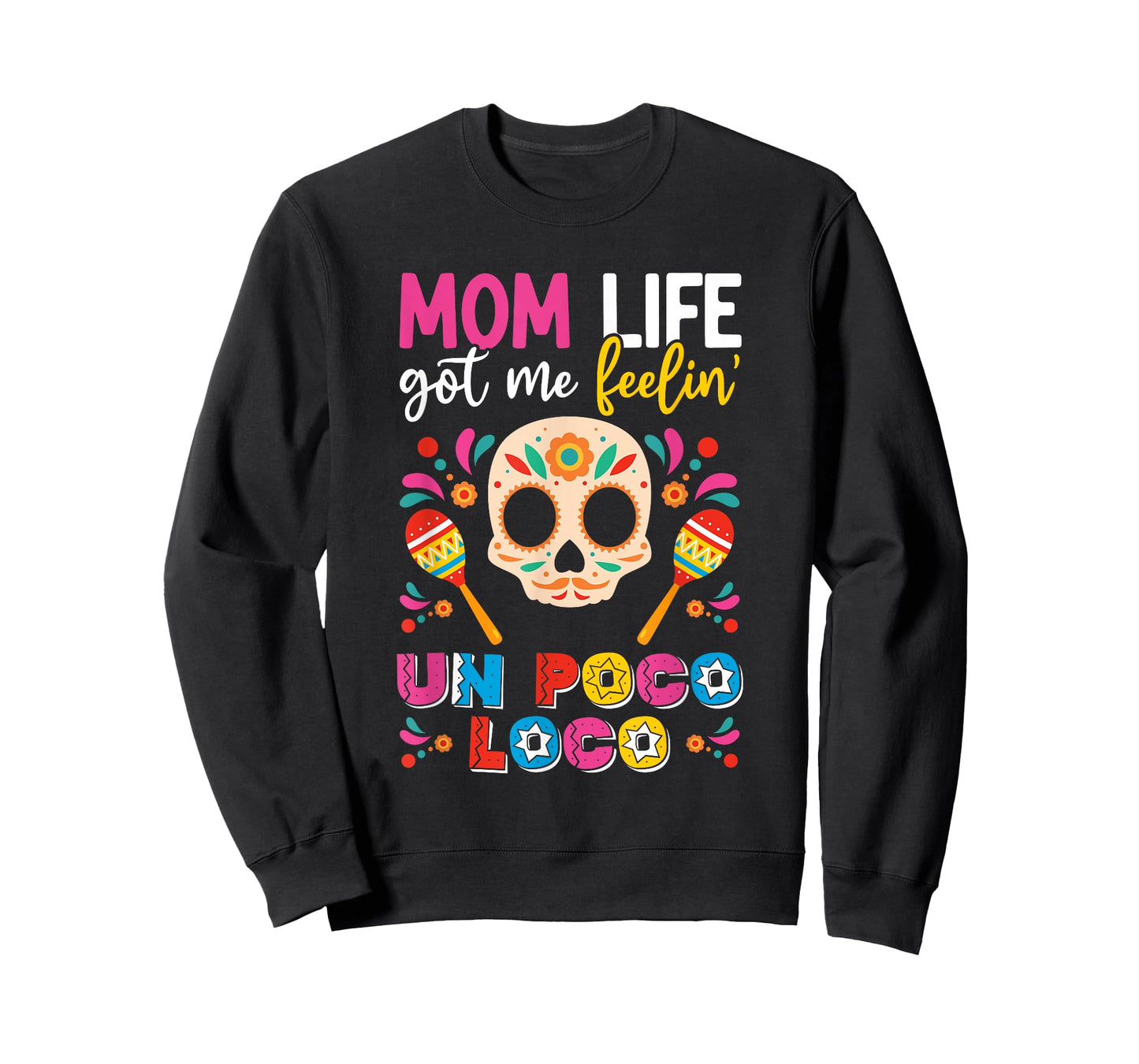 Mom Life Got Me Feeling Poco Loco Mexican Mothers Day T-Shirt