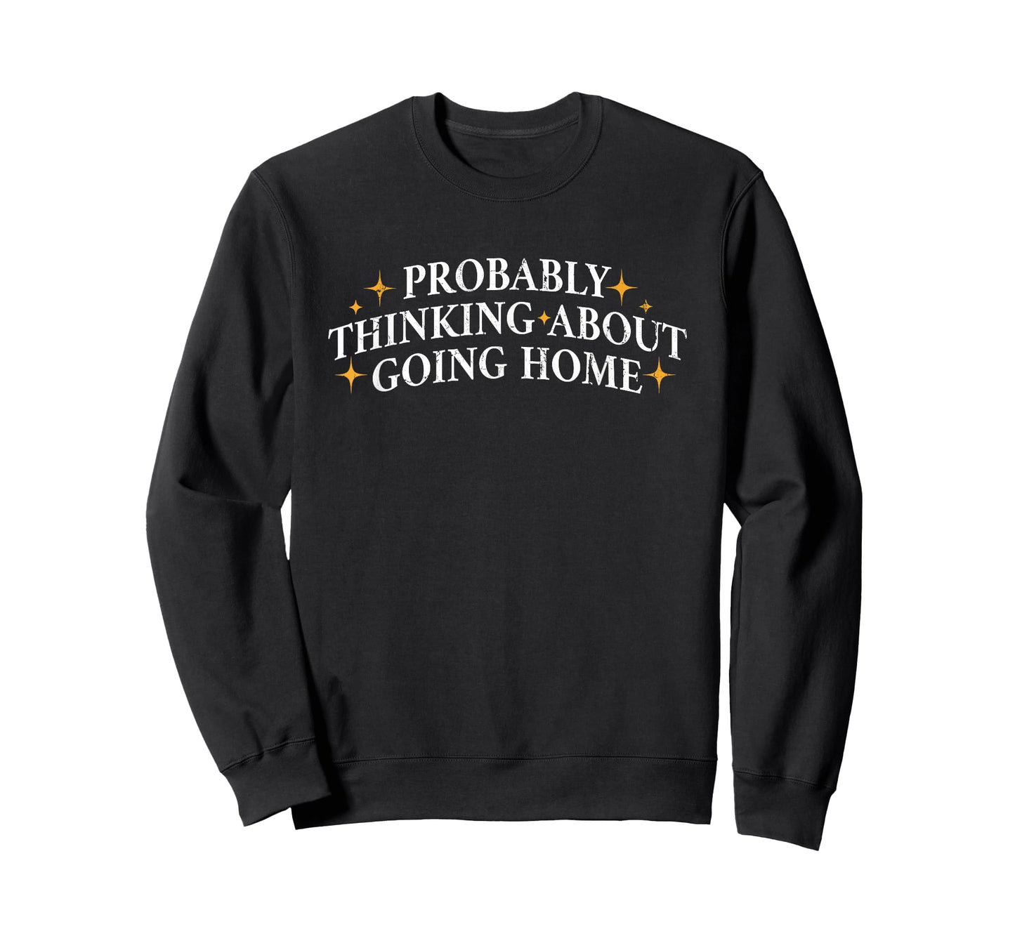 Probably Thinking About Going Home T-Shirt