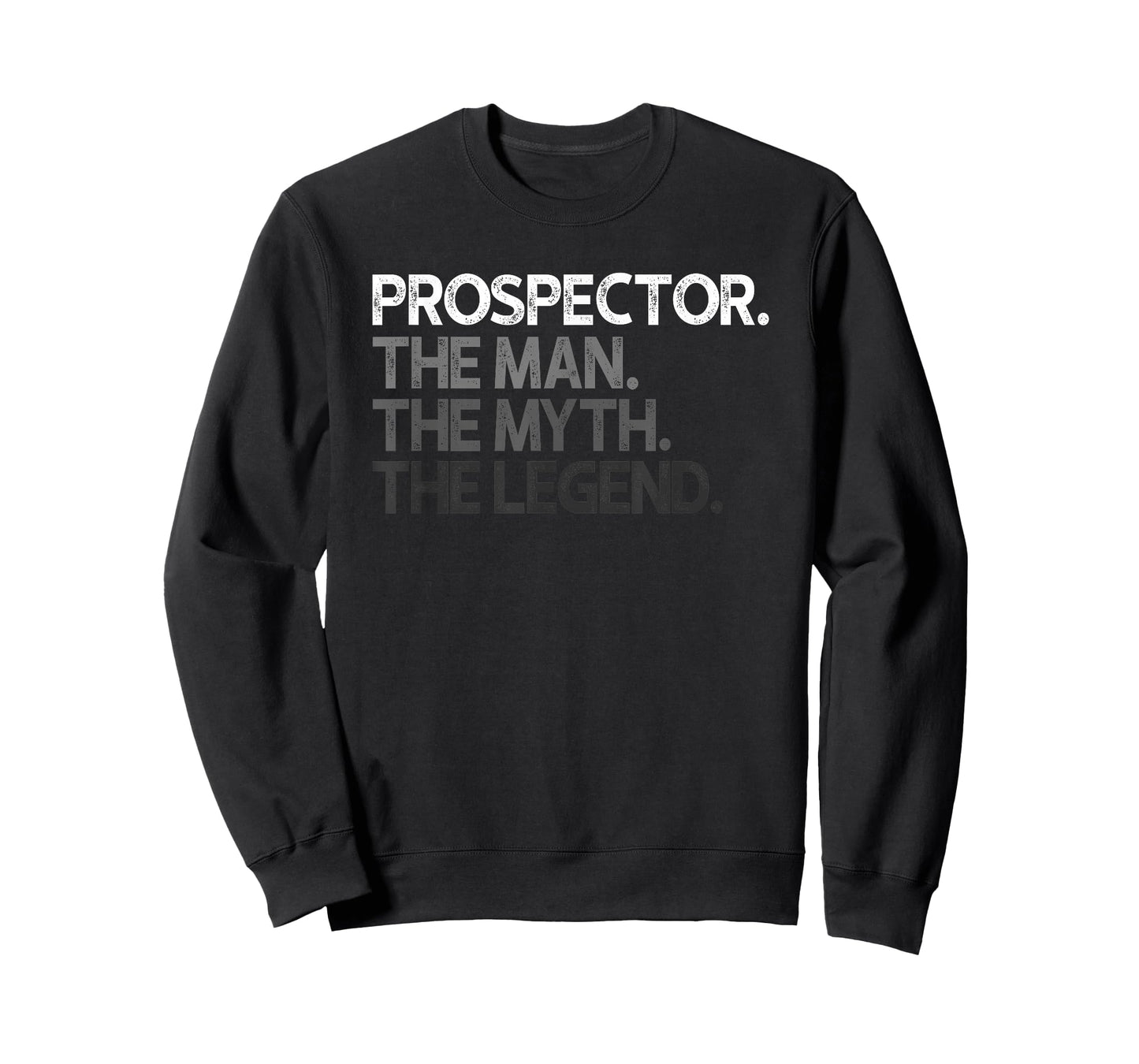 Prospector The Man Myth Legend Design T-Shirt