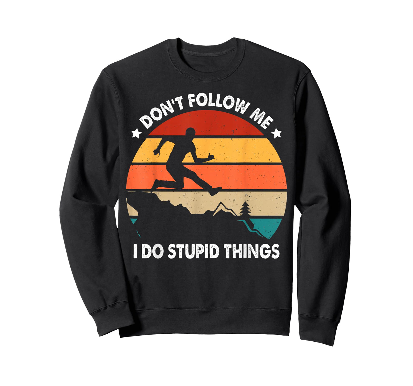 Don't Follow Me Trail Runner Humor Quote Funny Trail Running T-Shirt