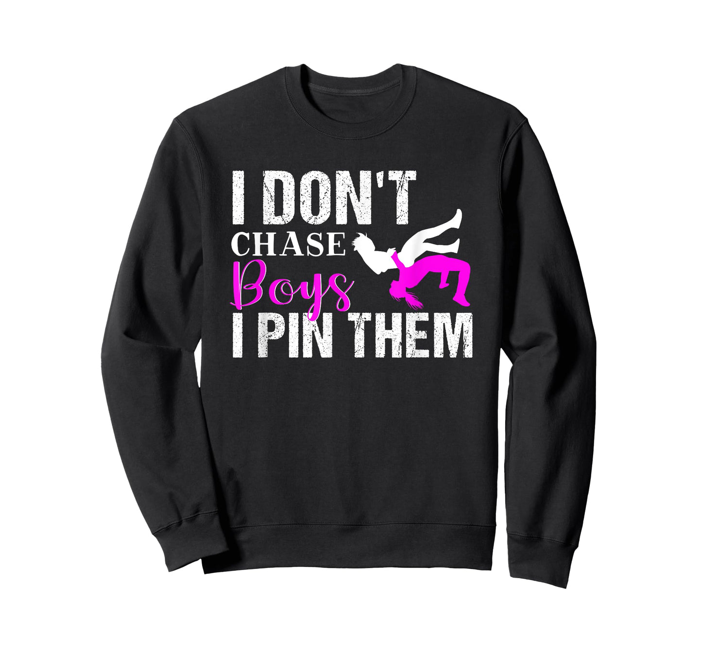 I Don't Chase Boys I Pin Them | Wrestling Girls T-Shirt