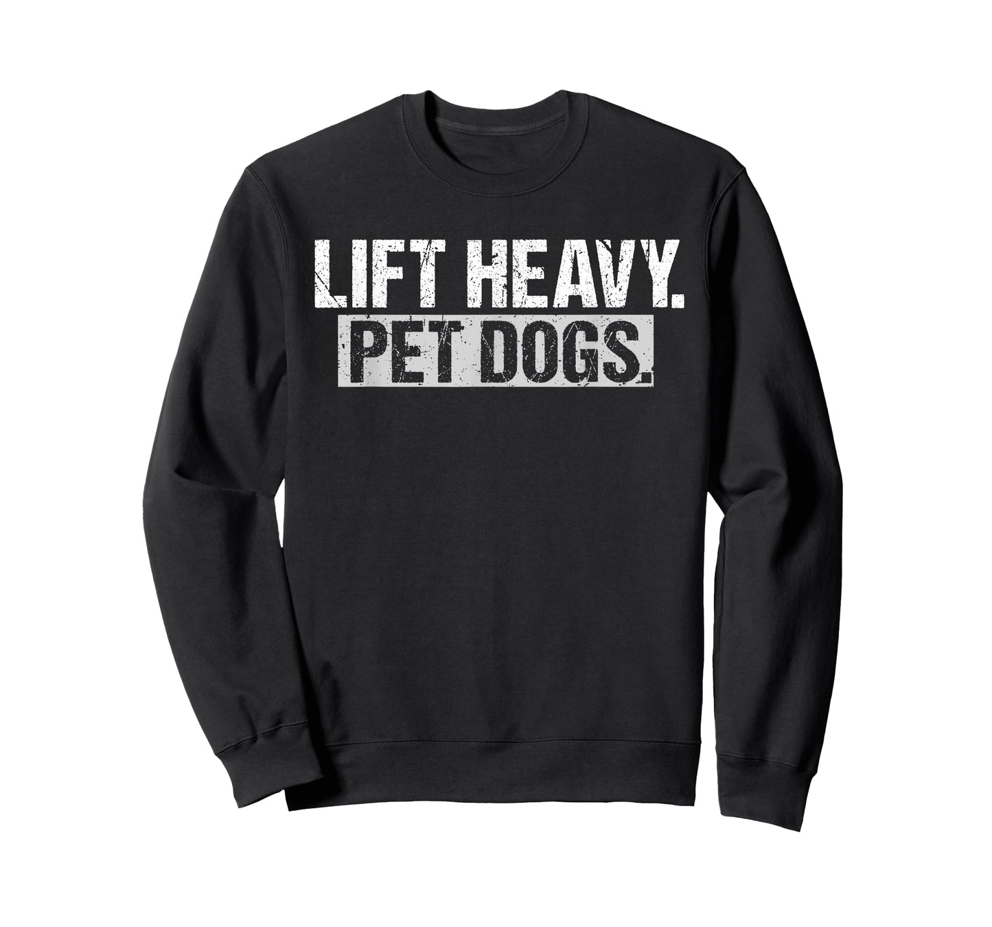 Lift Heavy Pet Dogs Gym Weightlifters Bodybuilding Workout T-Shirt