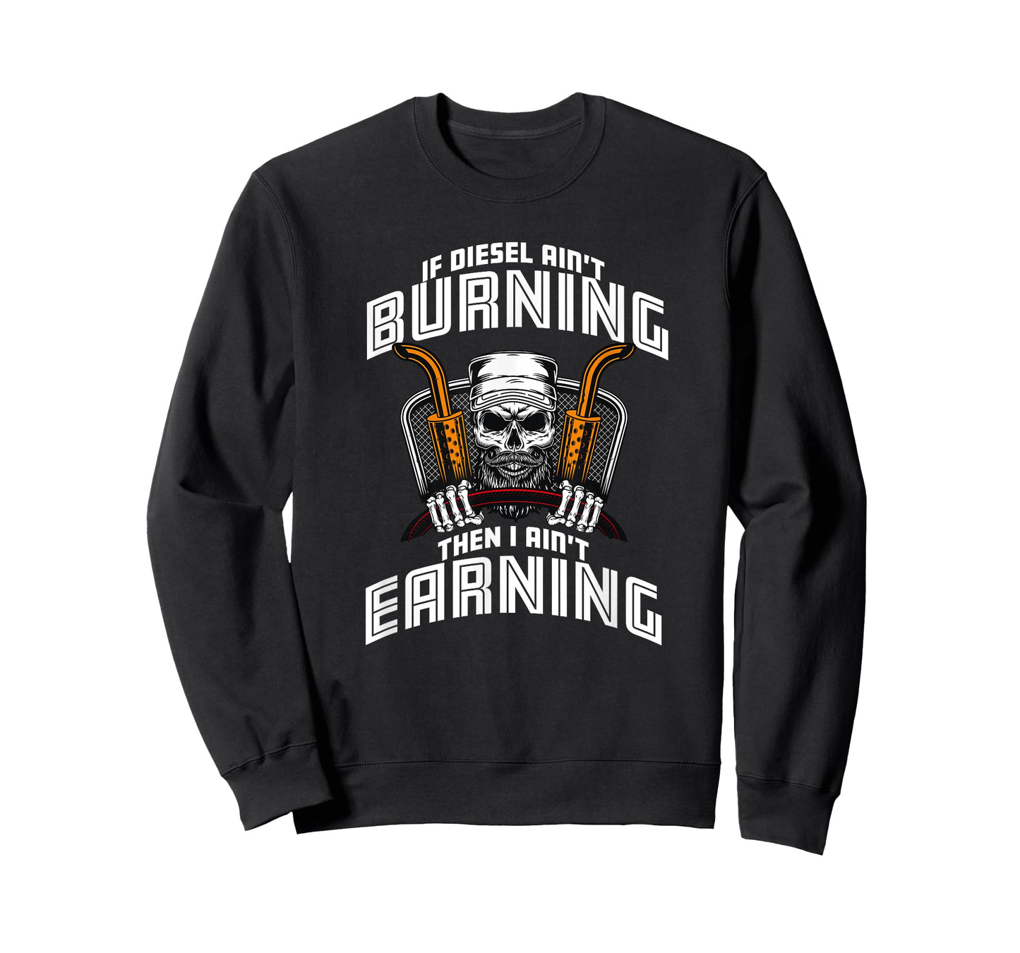 If Diesel Ain't Burning I Ain't Earning T-Shirt
