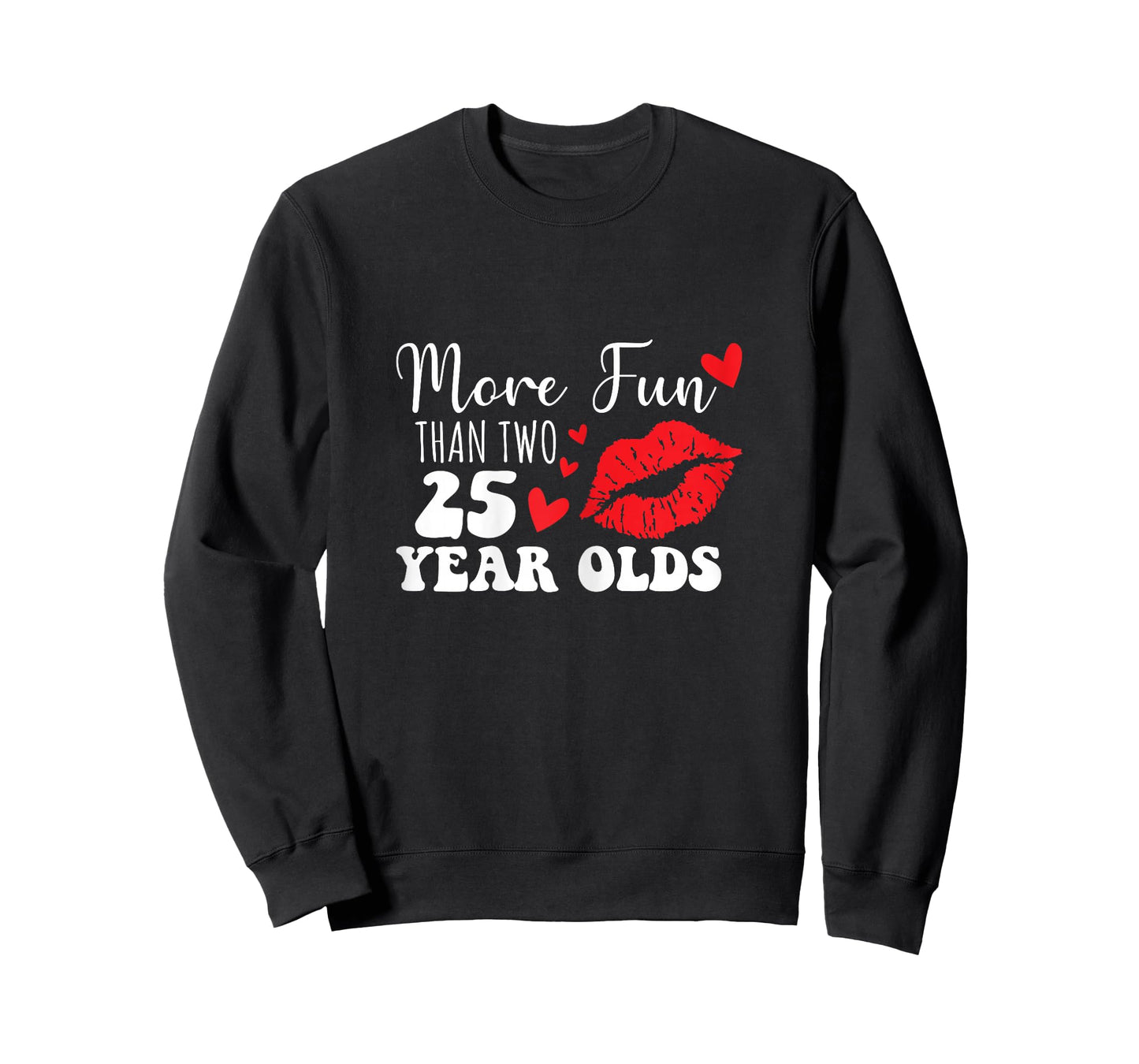More Fun Than Two 25 Year Old funny sarcastic T-Shirt
