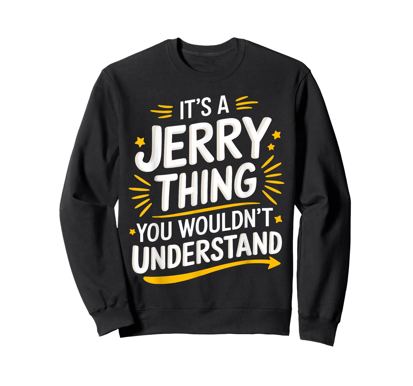 It's A JERRY Thing, You Wouldn't Understand! JERRY T-Shirt