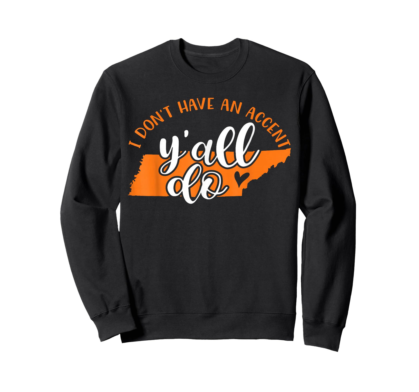 I Don't Have An Accent Y'all Do Tennessee Southern Funny T-Shirt