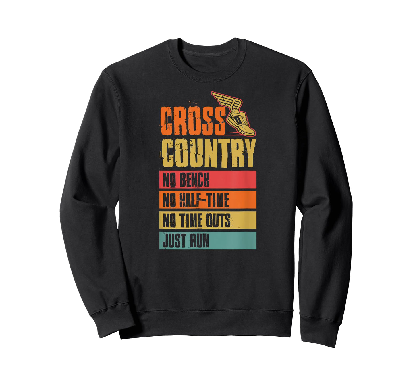 Cross Country No Bench No Half Time No Timeouts Just Run T-Shirt
